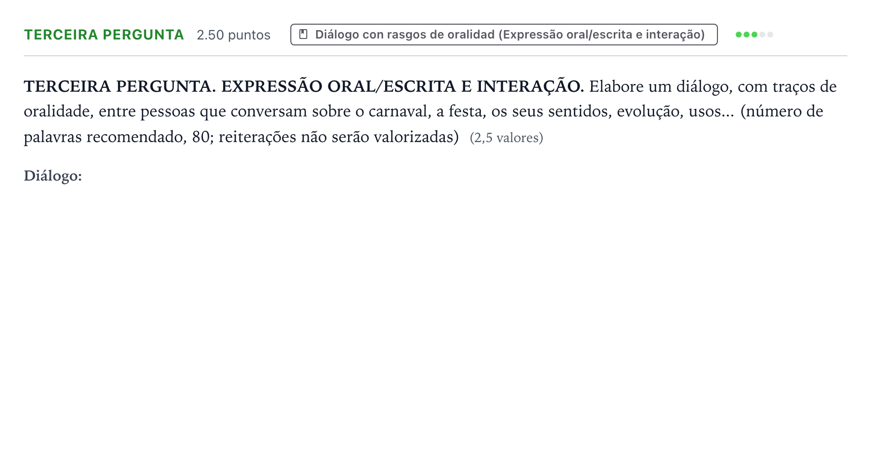 Enunciado: Ejercicio Terceira pergunta · Portugués PAU Galicia Ordinaria (2ª lengua extranjera) 2025