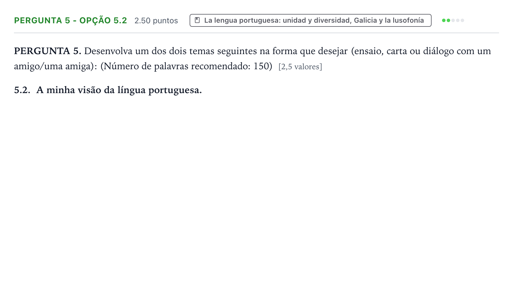 Enunciado: Ejercicio Pergunta 5 - Opção 5.2 · Portugués PAU Galicia Ordinaria 2023
