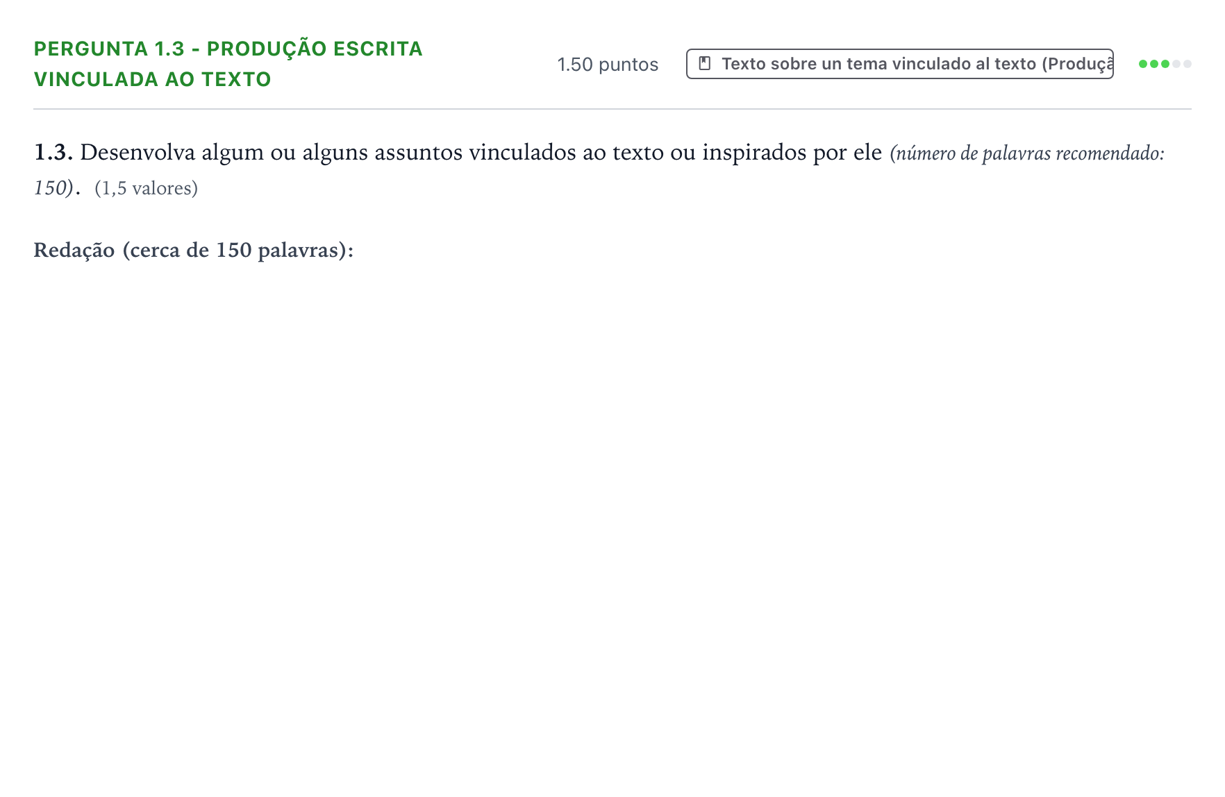 Enunciado: Ejercicio Pergunta 1.3 - Produção escrita vinculada ao texto · Portugués PAU Galicia Extraordinaria 2023