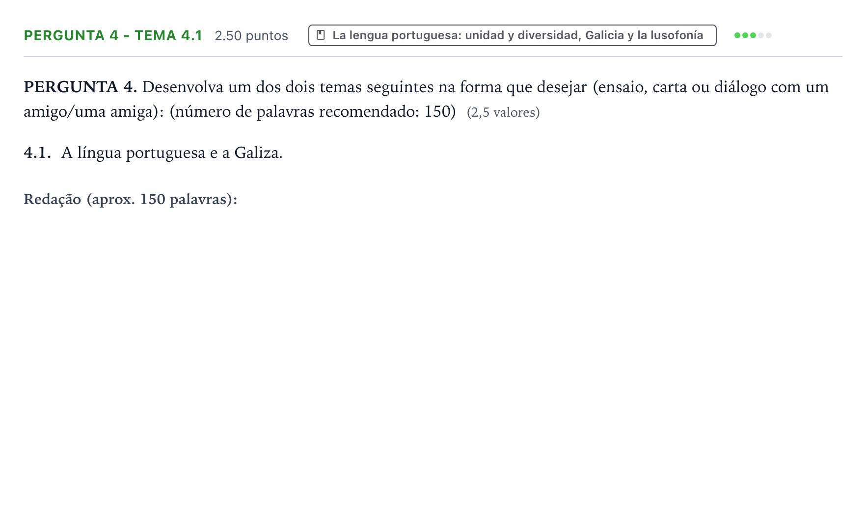 Enunciado: Ejercicio Pergunta 4 - Tema 4.1 · Portugués PAU Galicia Ordinaria (2ª lengua extranjera) 2022
