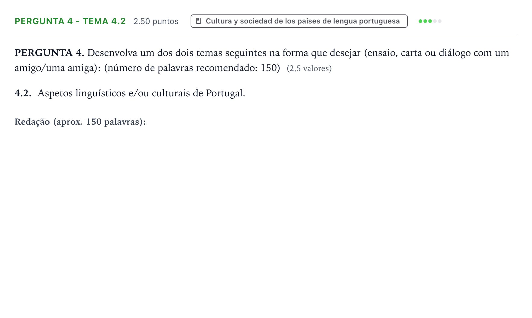 Enunciado: Ejercicio Pergunta 4 - Tema 4.2 · Portugués PAU Galicia Ordinaria (2ª lengua extranjera) 2022