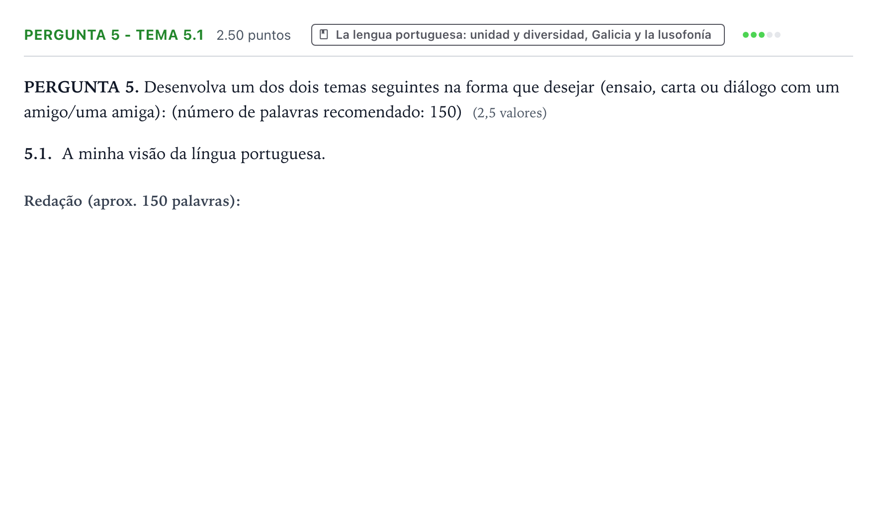 Enunciado: Ejercicio Pergunta 5 - Tema 5.1 · Portugués PAU Galicia Ordinaria (2ª lengua extranjera) 2022