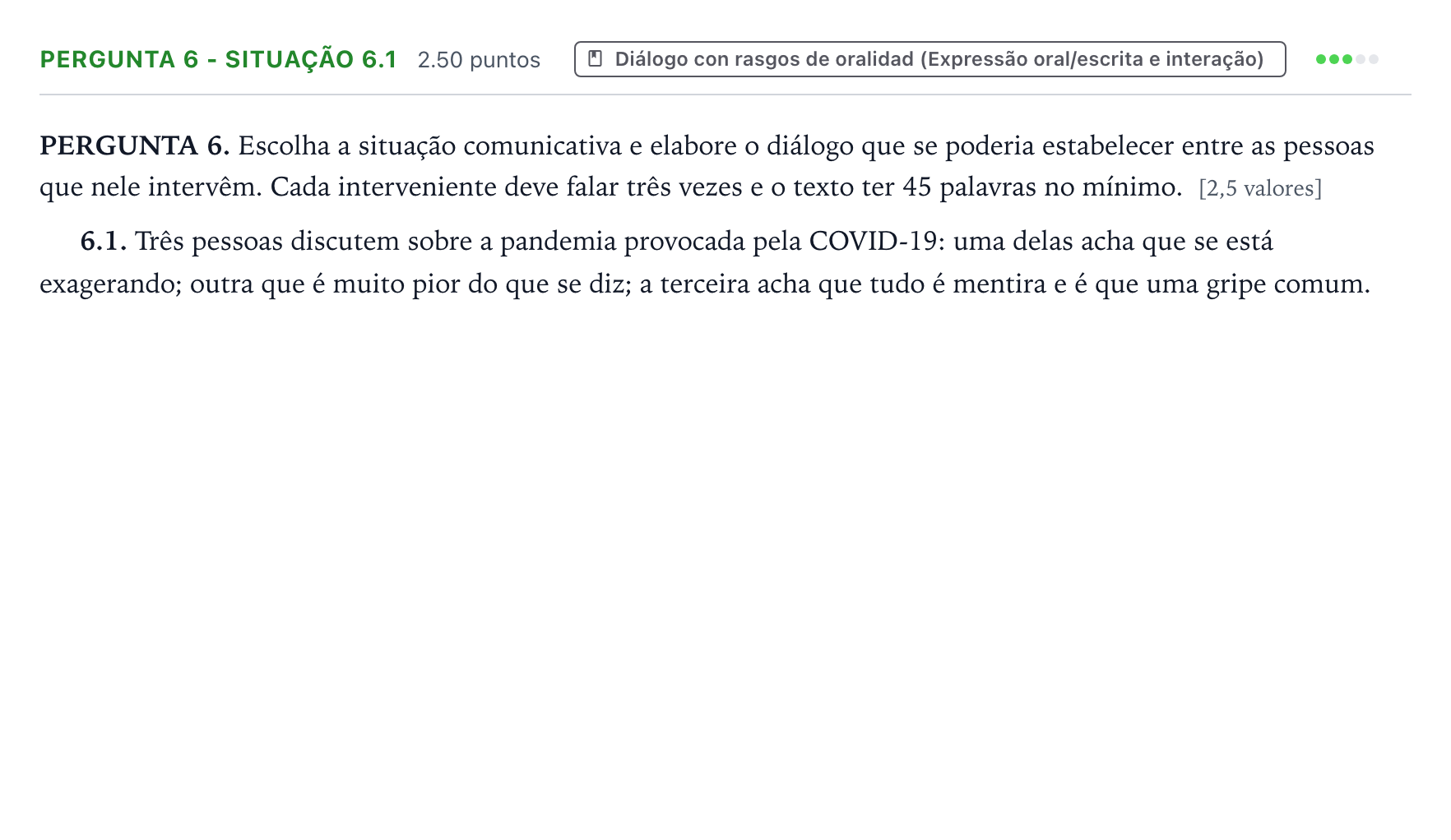 Enunciado: Ejercicio Pergunta 6 - Situação 6.1 · Portugués PAU Galicia Ordinaria (2ª lengua extranjera) 2022