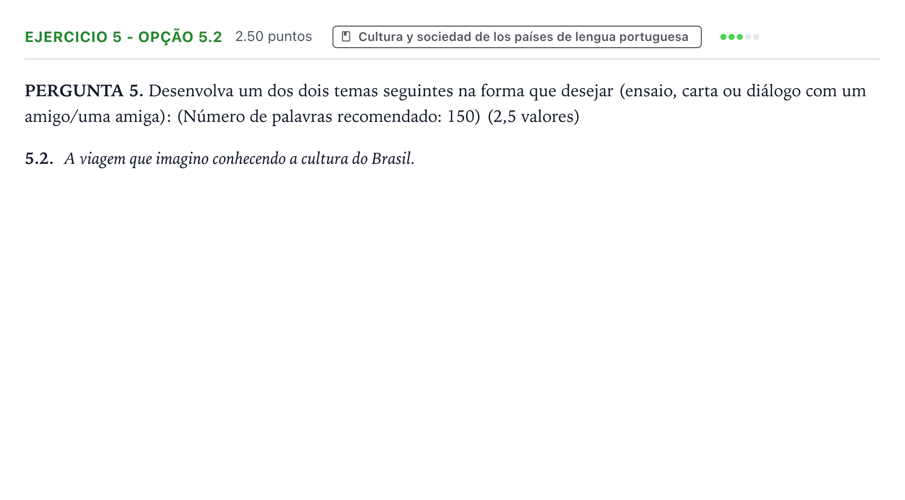 Enunciado: Ejercicio 5 - Opção 5.2 · Portugués PAU Galicia Extraordinaria (2ª lengua extranjera) 2022