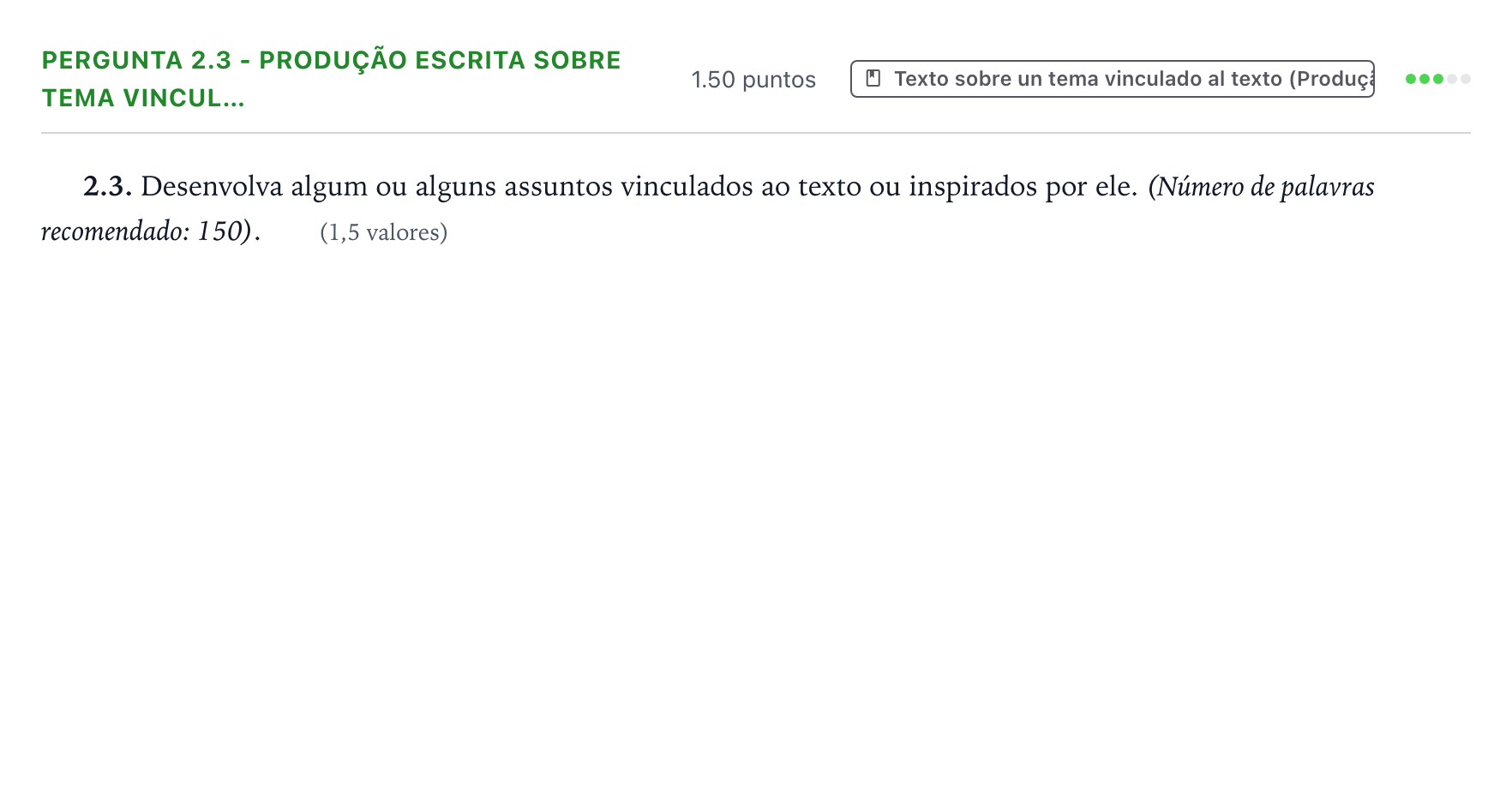 Enunciado: Ejercicio Pergunta 2.3 - Produção escrita sobre tema vincul… · Portugués PAU Galicia Extraordinaria 2021