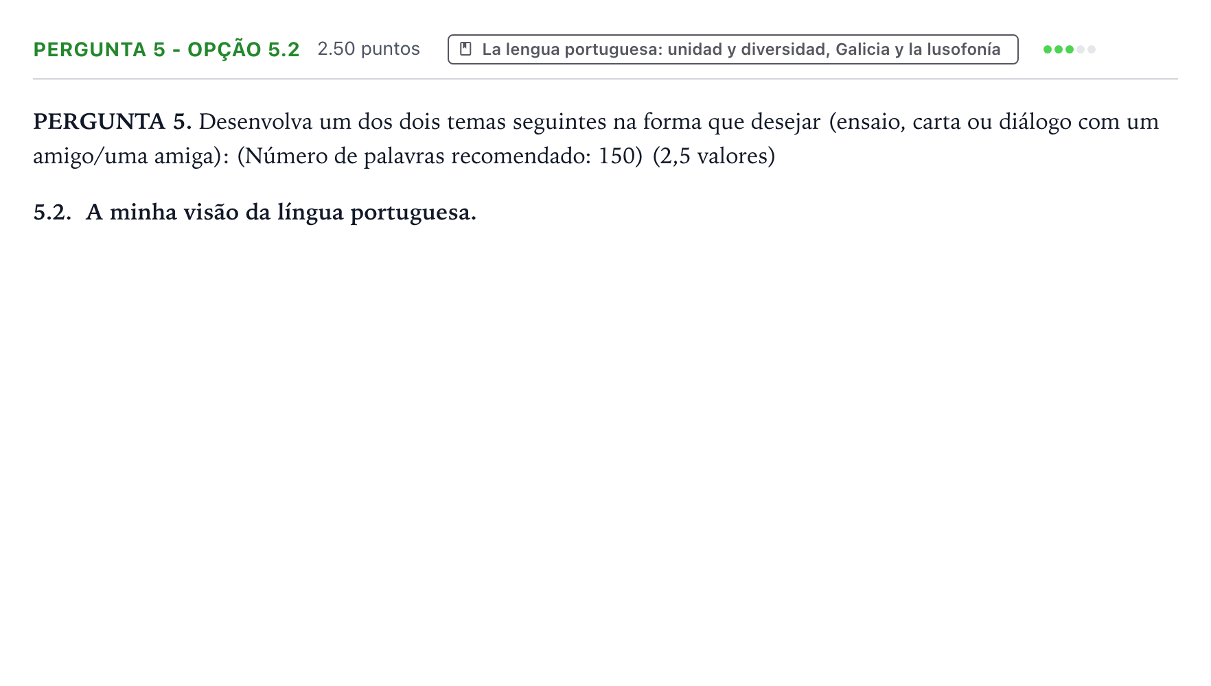 Enunciado: Ejercicio Pergunta 5 - Opção 5.2 · Portugués PAU Galicia Extraordinaria 2021