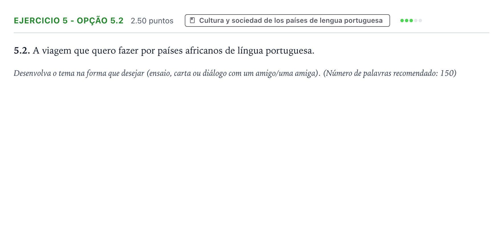 Enunciado: Ejercicio 5 - Opção 5.2 · Portugués PAU Galicia Ordinaria (2ª lengua extranjera) 2021