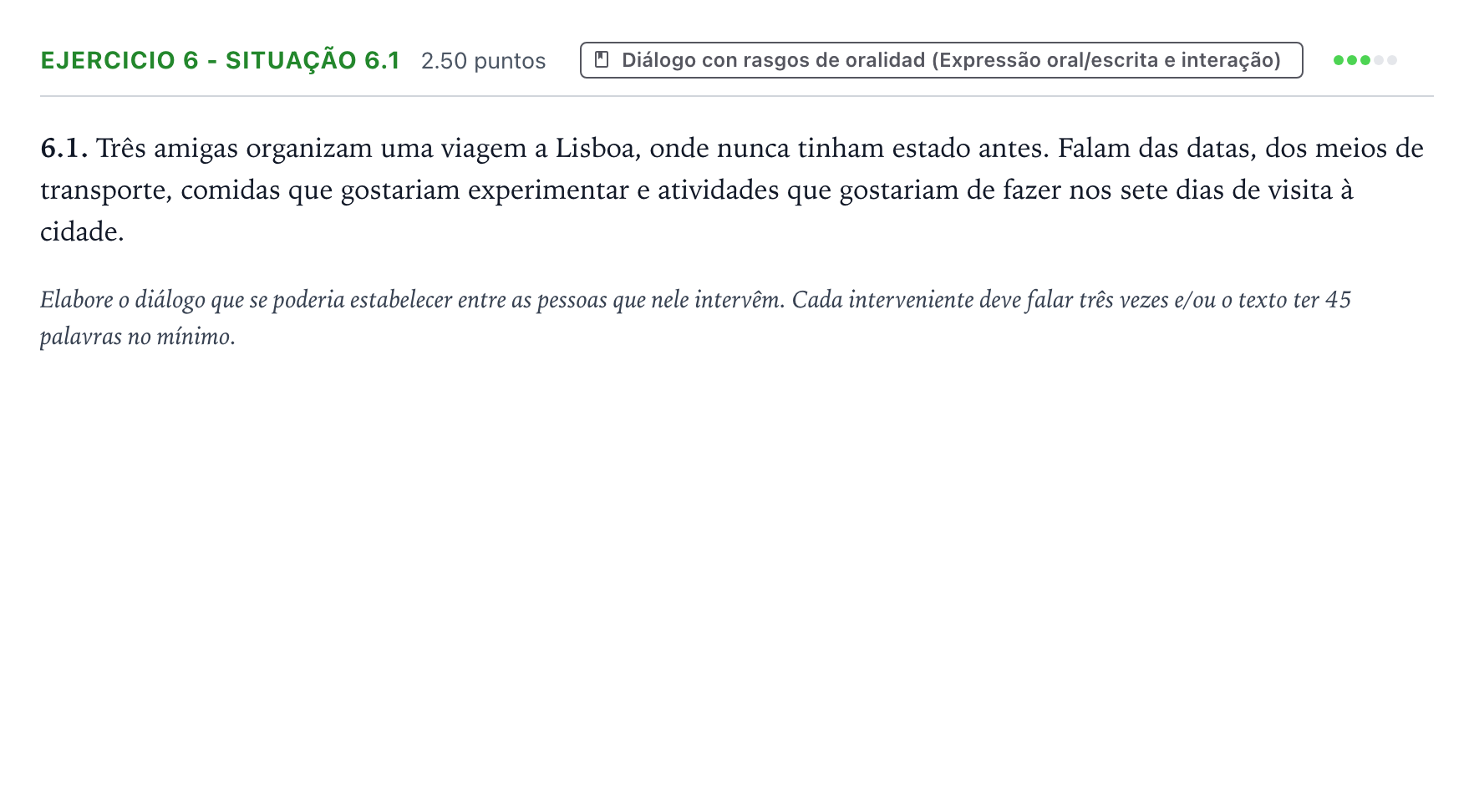 Enunciado: Ejercicio 6 - Situação 6.1 · Portugués PAU Galicia Ordinaria (2ª lengua extranjera) 2021