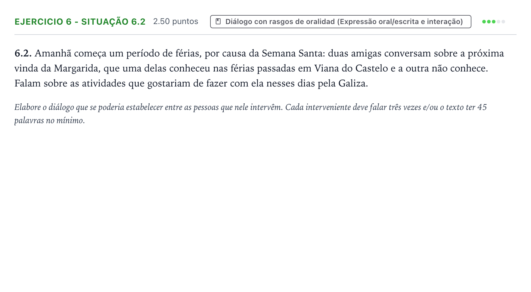 Enunciado: Ejercicio 6 - Situação 6.2 · Portugués PAU Galicia Ordinaria (2ª lengua extranjera) 2021
