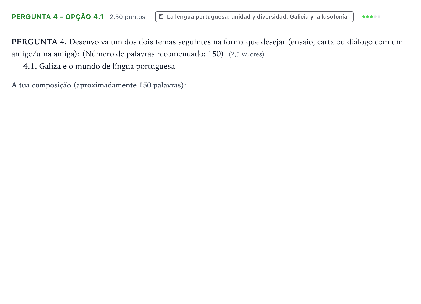 Enunciado: Ejercicio Pergunta 4 - Opção 4.1 · Portugués PAU Galicia Extraordinaria (2ª lengua extranjera) 2021