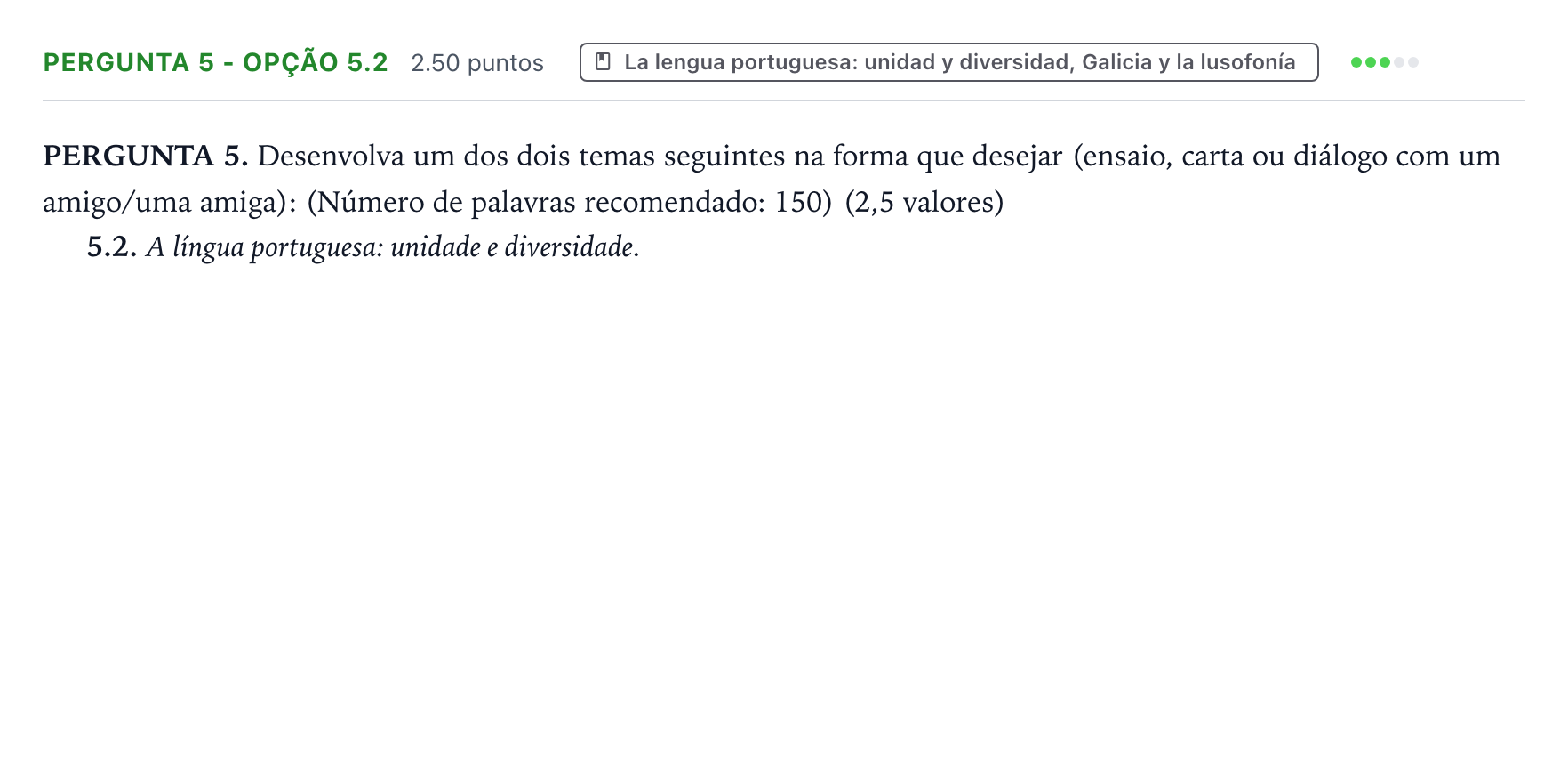 Enunciado: Ejercicio Pergunta 5 - Opção 5.2 · Portugués PAU Galicia Extraordinaria (2ª lengua extranjera) 2021