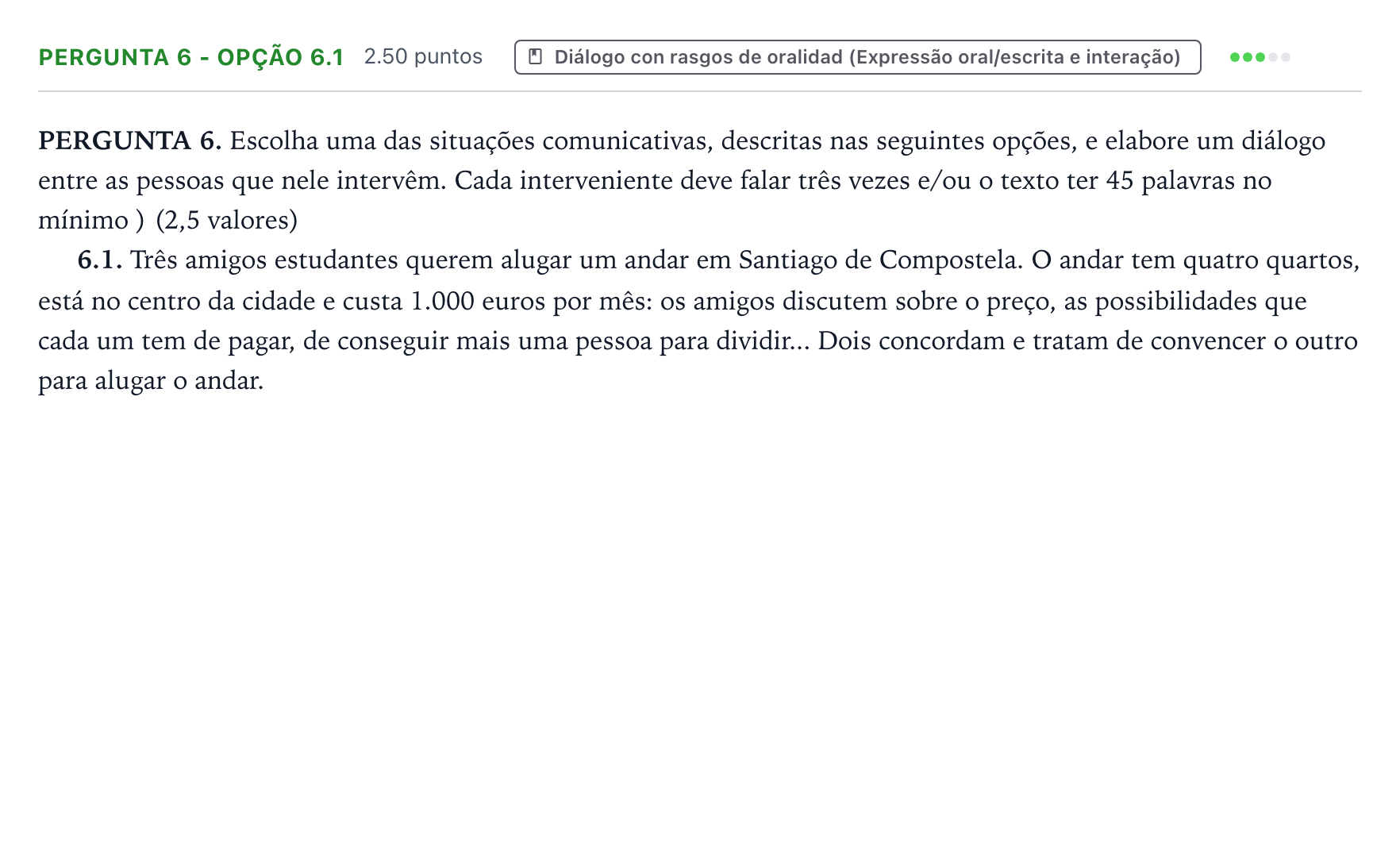 Enunciado: Ejercicio Pergunta 6 - Opção 6.1 · Portugués PAU Galicia Extraordinaria (2ª lengua extranjera) 2021