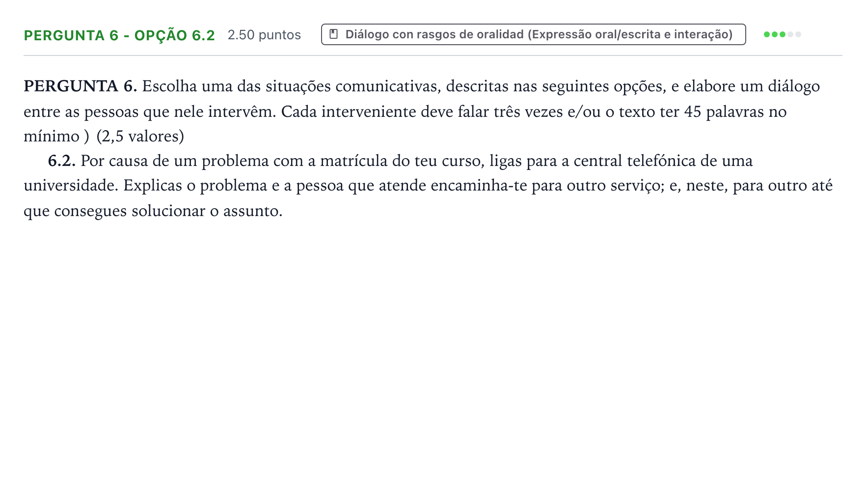 Enunciado: Ejercicio Pergunta 6 - Opção 6.2 · Portugués PAU Galicia Extraordinaria (2ª lengua extranjera) 2021