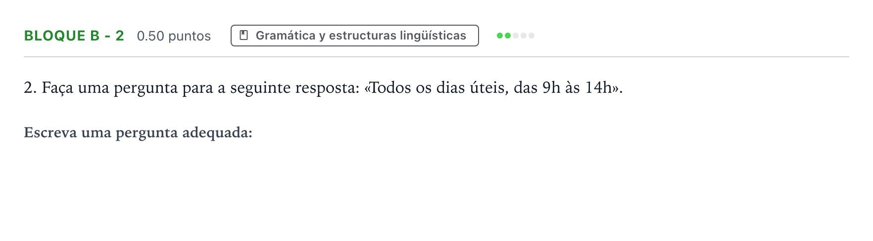 Enunciado: Bloque B - 2 · Portugués PAU Andalucía Extraordinaria Titular (Acceso) 2021