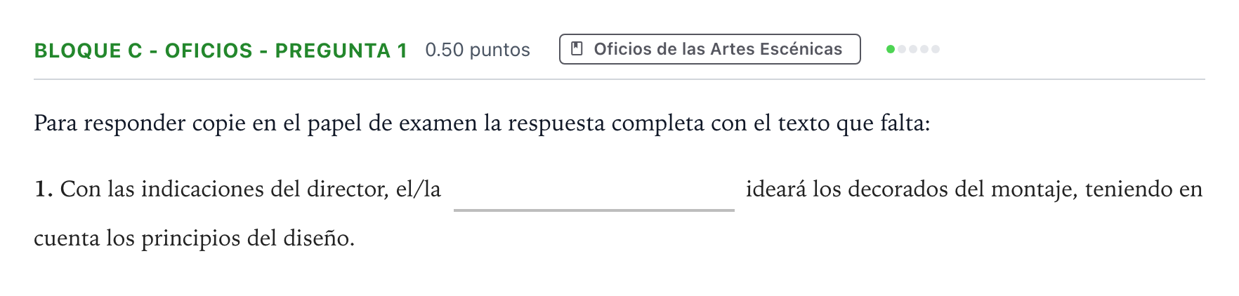 Enunciado: Bloque C - Oficios - Pregunta 1 · Artes Escénicas PAU Andalucía Extraordinaria Reserva 2022