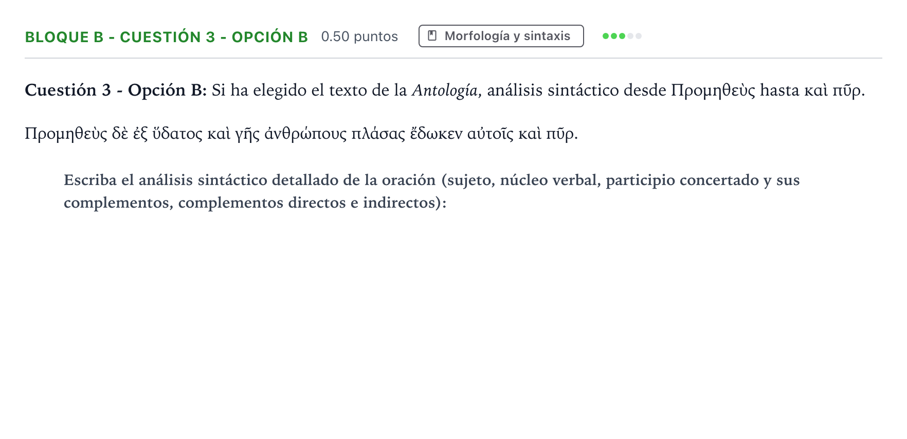 Enunciado: Bloque B - Cuestión 3 - Opción B · Griego II PAU Andalucía Ordinaria Reserva 2022