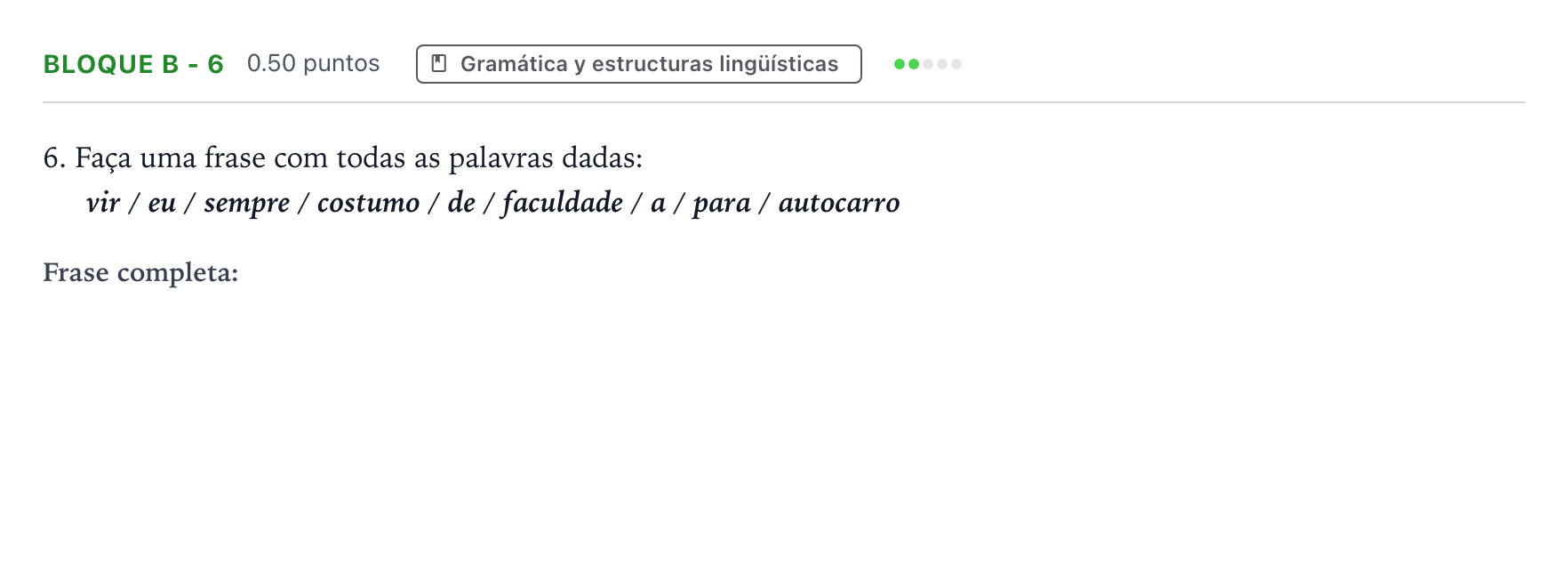Enunciado: Bloque B - 6 · Portugués PAU Andalucía Extraordinaria Titular (Admisión) 2022