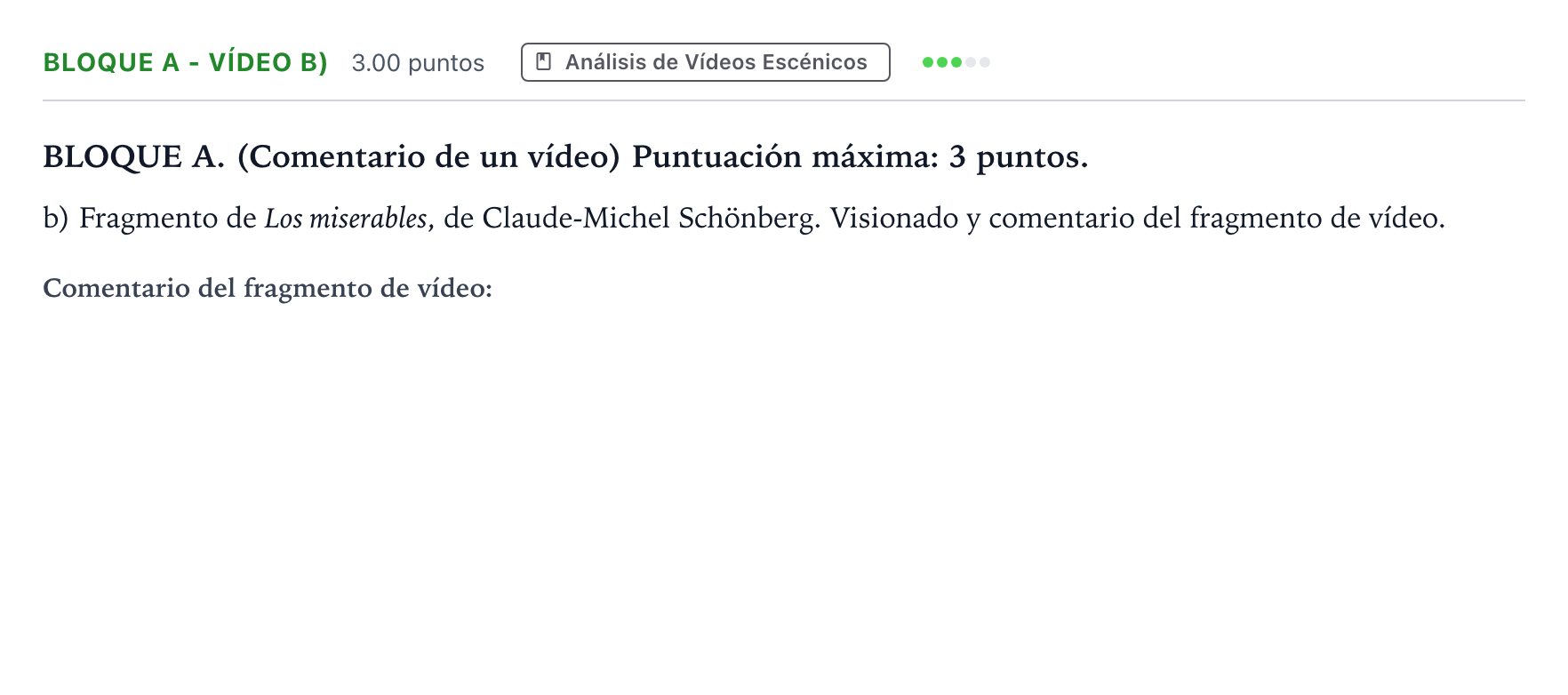 Enunciado: Bloque A - Vídeo b) · Artes Escénicas PAU Andalucía Ordinaria Reserva 2023