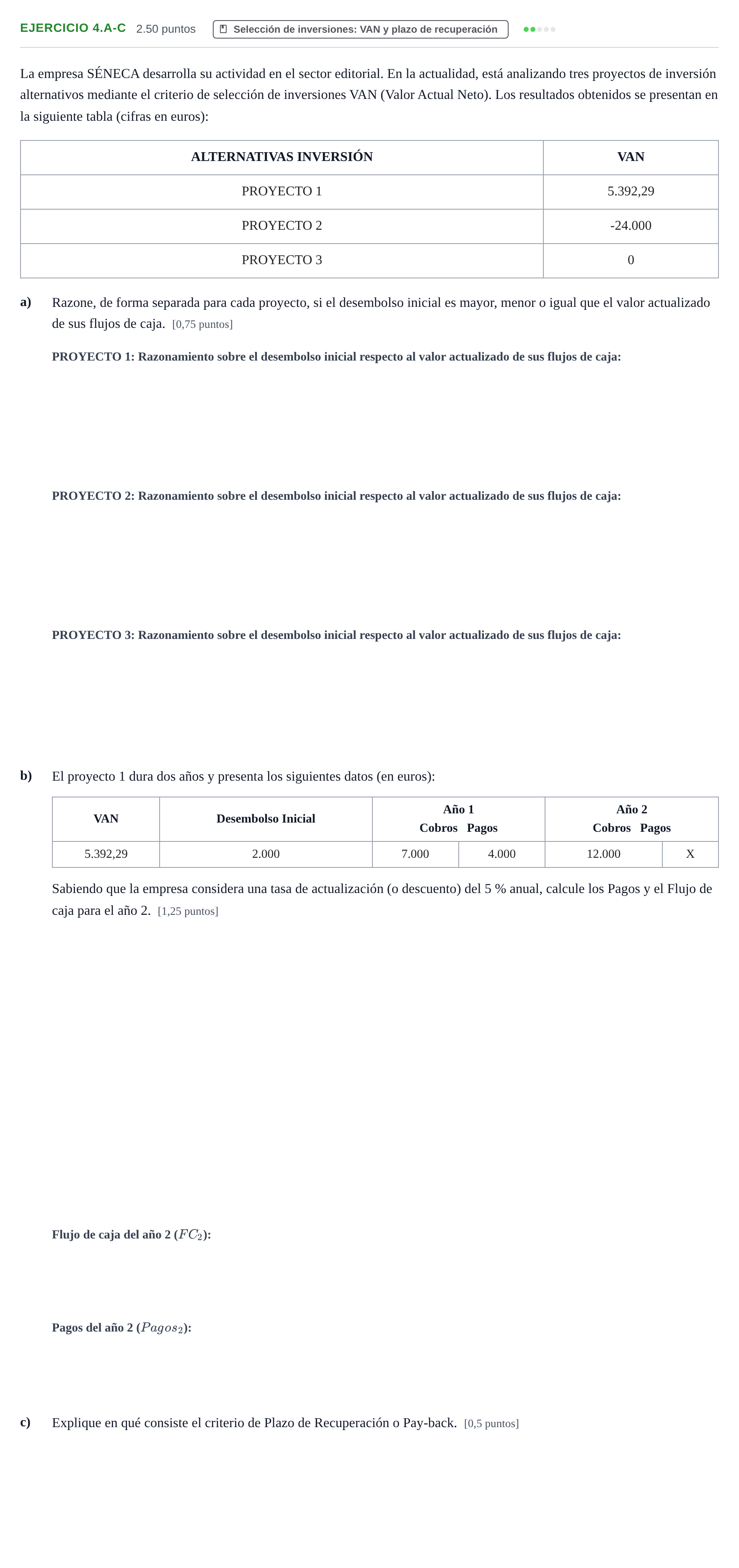 Enunciado: Ejercicio 4.a-c - Selección de inversiones · Empresa y Diseño de Modelos de Negocio PAU Aragón Extraordinaria 2021