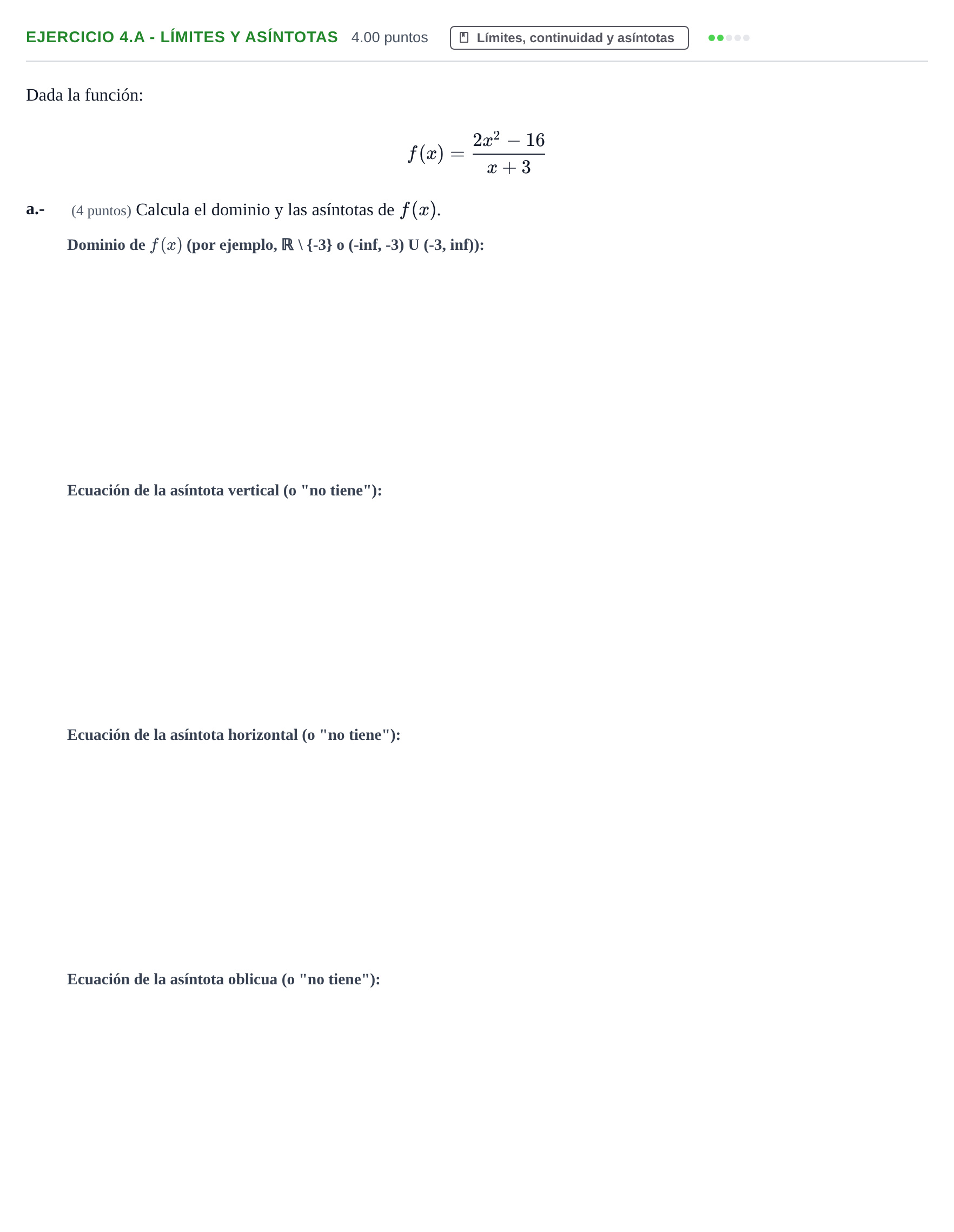 Enunciado: Ejercicio 4.a - Límites y asíntotas · Matemáticas aplicadas a las Ciencias Sociales II PAU Aragón Extraordinaria 2021