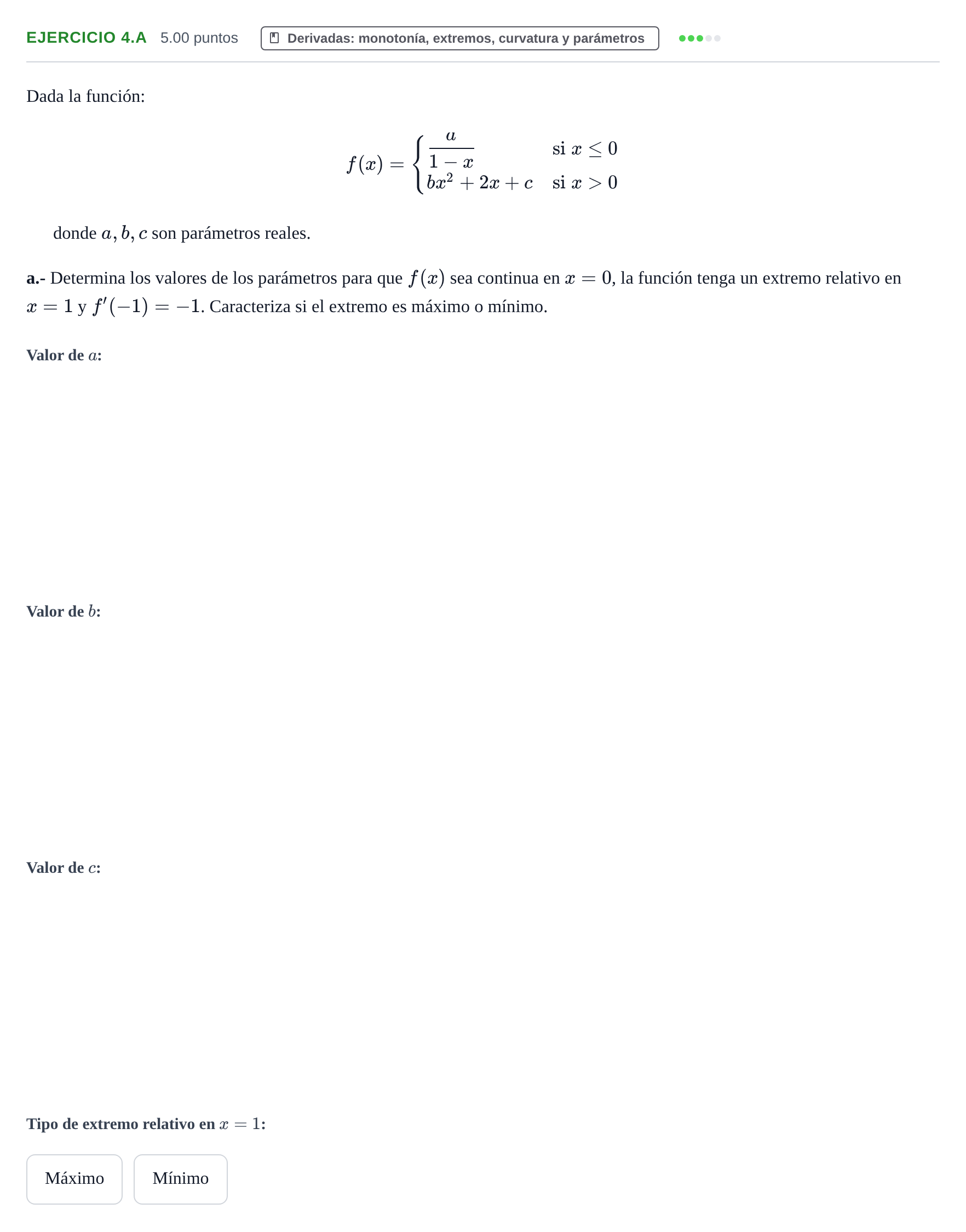 Enunciado: Ejercicio 4.a - Derivadas: monotonía, extremos, curvatura y… · Matemáticas aplicadas a las Ciencias Sociales II PAU Aragón Ordinaria 2021