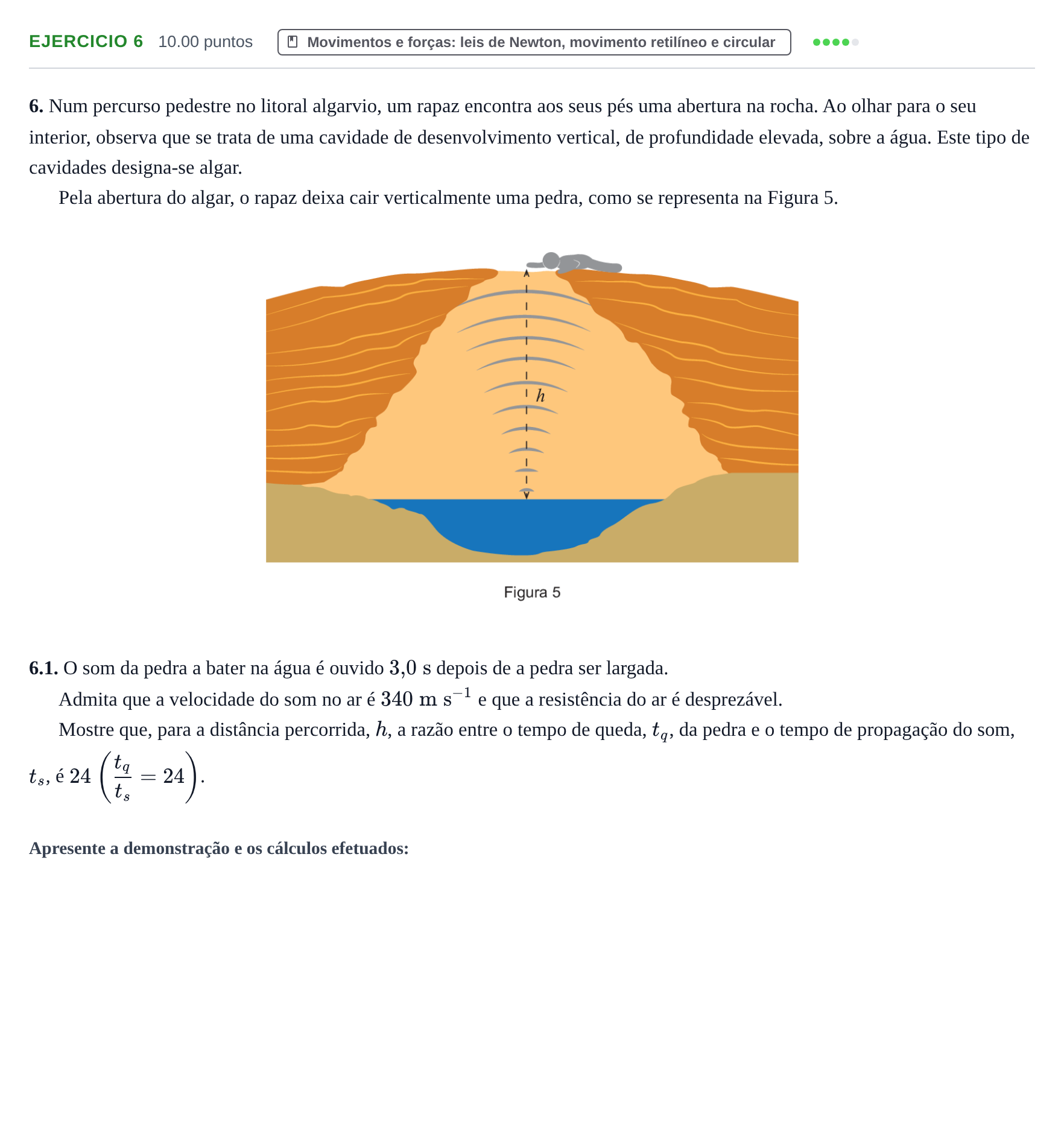 Enunciado: Exercício 6 - Movimentos e forças: leis de Newton, moviment… · Exame Nacional Física e Química A 1.ª fase 2022