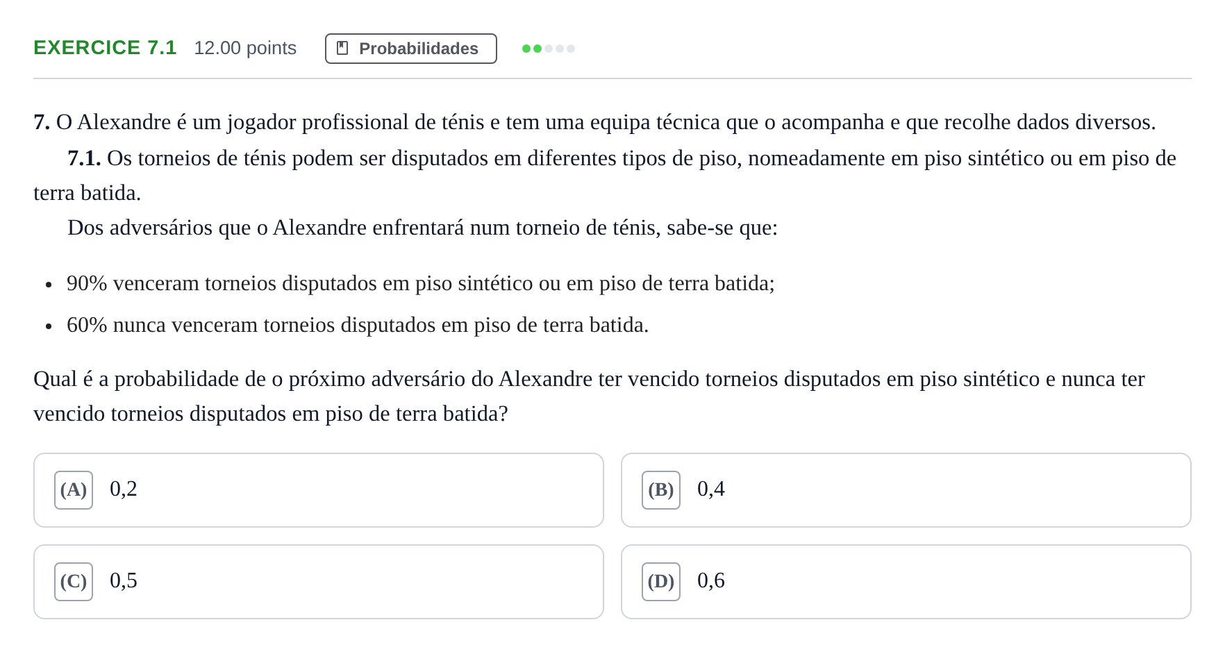 Enunciado: Exercício 7.1 · Exame Nacional Matemática Aplicada às Ciências Sociais Época especial 2022