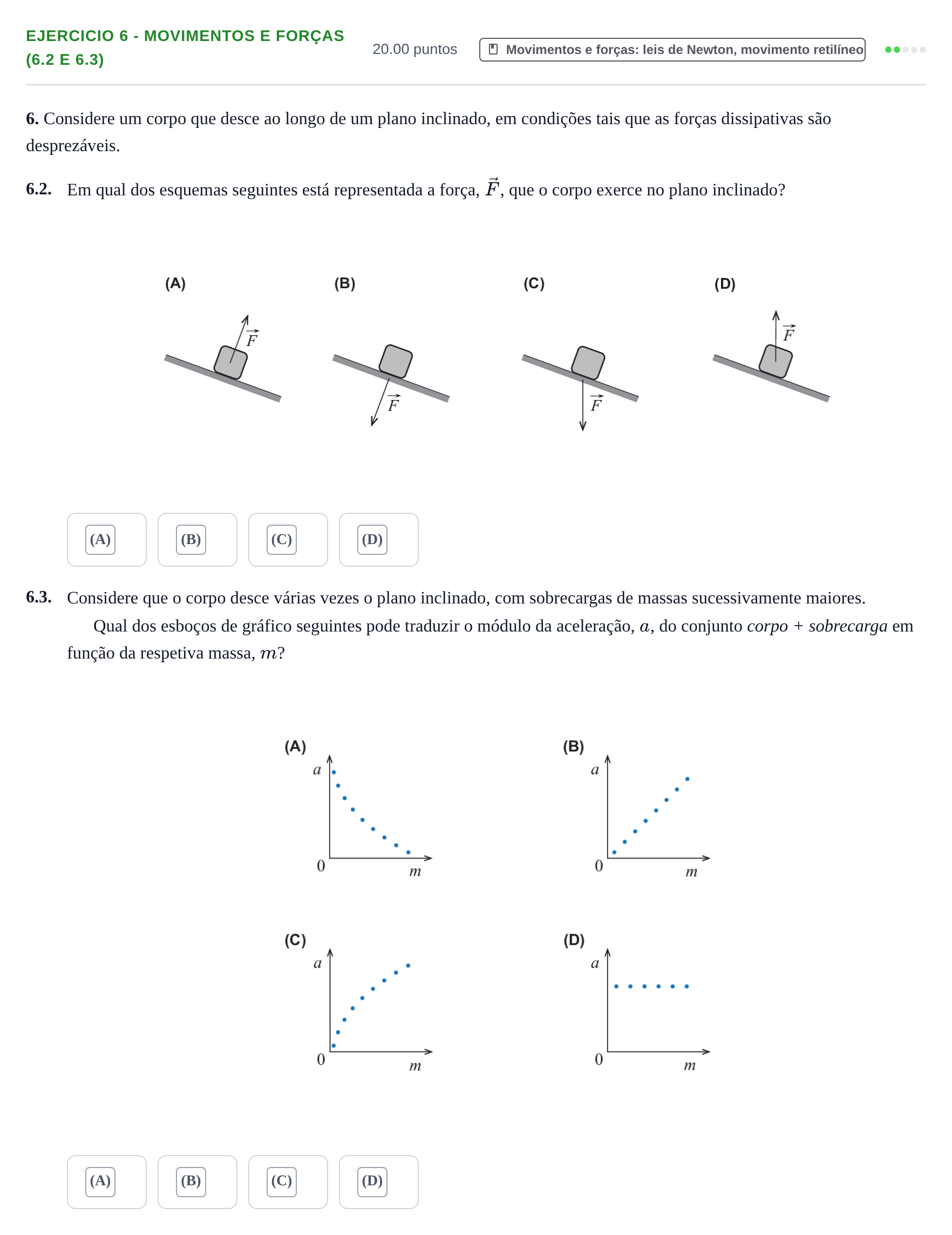 Enunciado: Exercício 6 - Movimentos e forças (6.2 e 6.3) · Exame Nacional Física e Química A 2.ª fase 2021