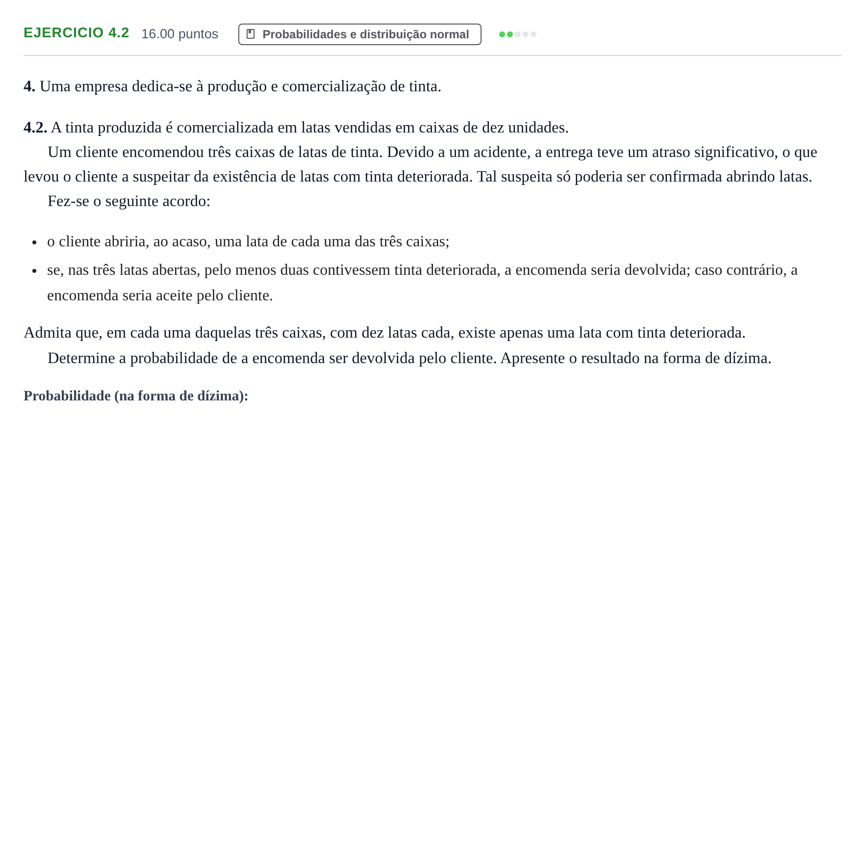 Enunciado: Exercício 4.2 - Probabilidades · Exame Nacional Matemática B Época especial 2021