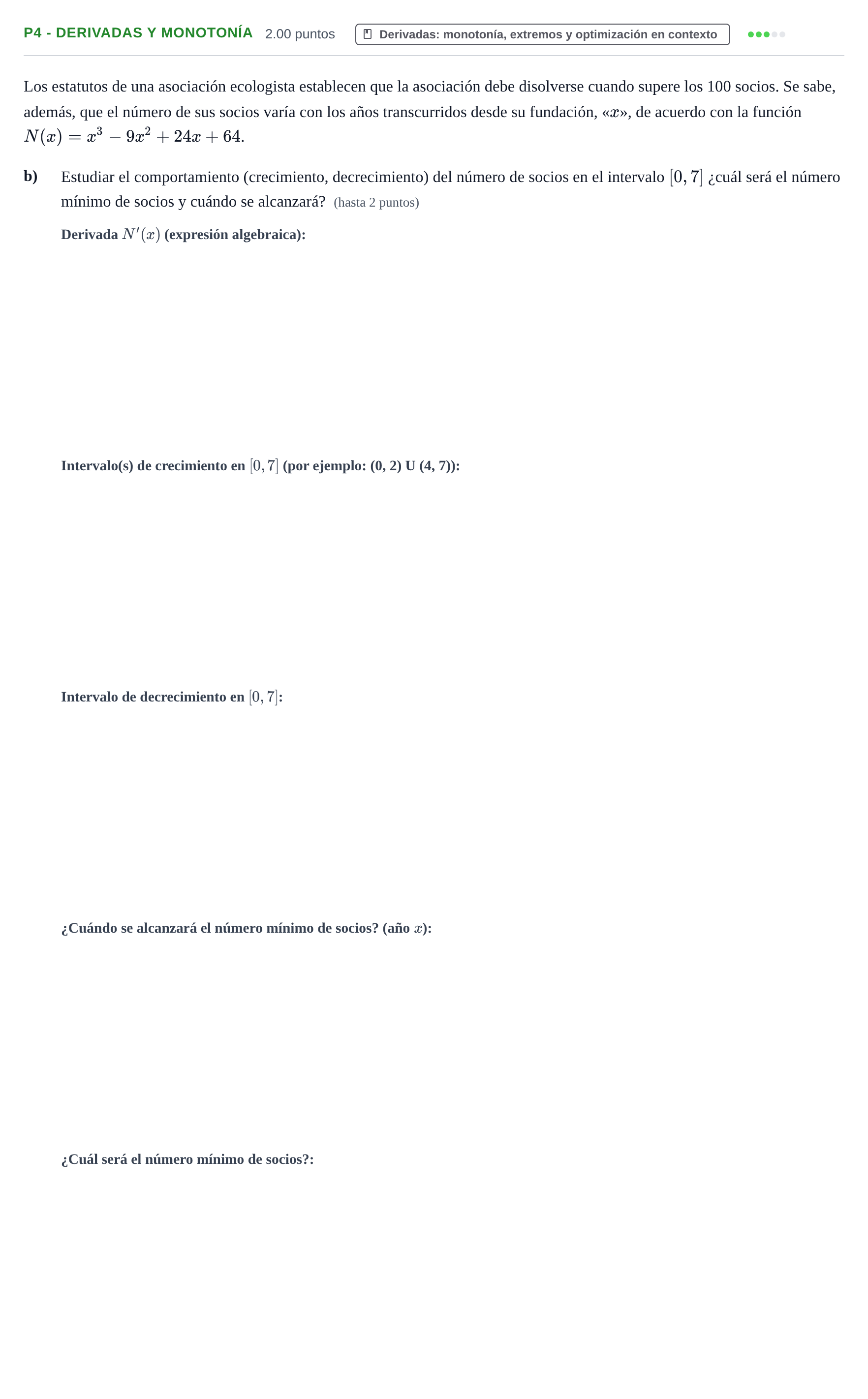 Enunciado: Ejercicio P4 - Derivadas y monotonía · Matemáticas aplicadas a las Ciencias Sociales II PAU Castilla y León Extraordinaria 2021