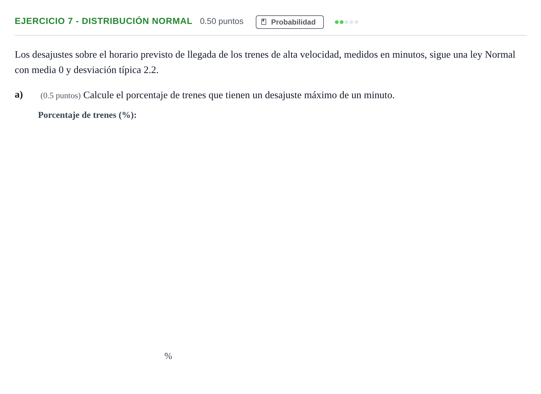Enunciado: Ejercicio 7 - Distribución Normal · Matemáticas aplicadas a las Ciencias Sociales II PAU Andalucía Ordinaria Titular 2025