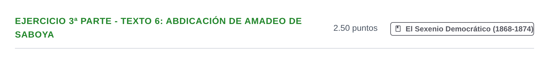 Enunciado: Ejercicio 3ª Parte - Texto 6: Abdicación de Amadeo de Saboya · Historia de España PAU Castilla-La Mancha Ordinaria (Humanidades, CC.SS. y Artes) 2021