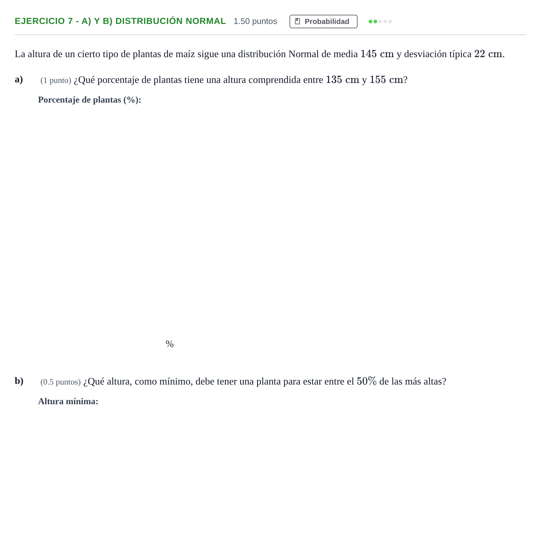 Enunciado: Ejercicio 7 - a) y b) Distribución Normal · Matemáticas aplicadas a las Ciencias Sociales II PAU Andalucía Extraordinaria Titular 2024