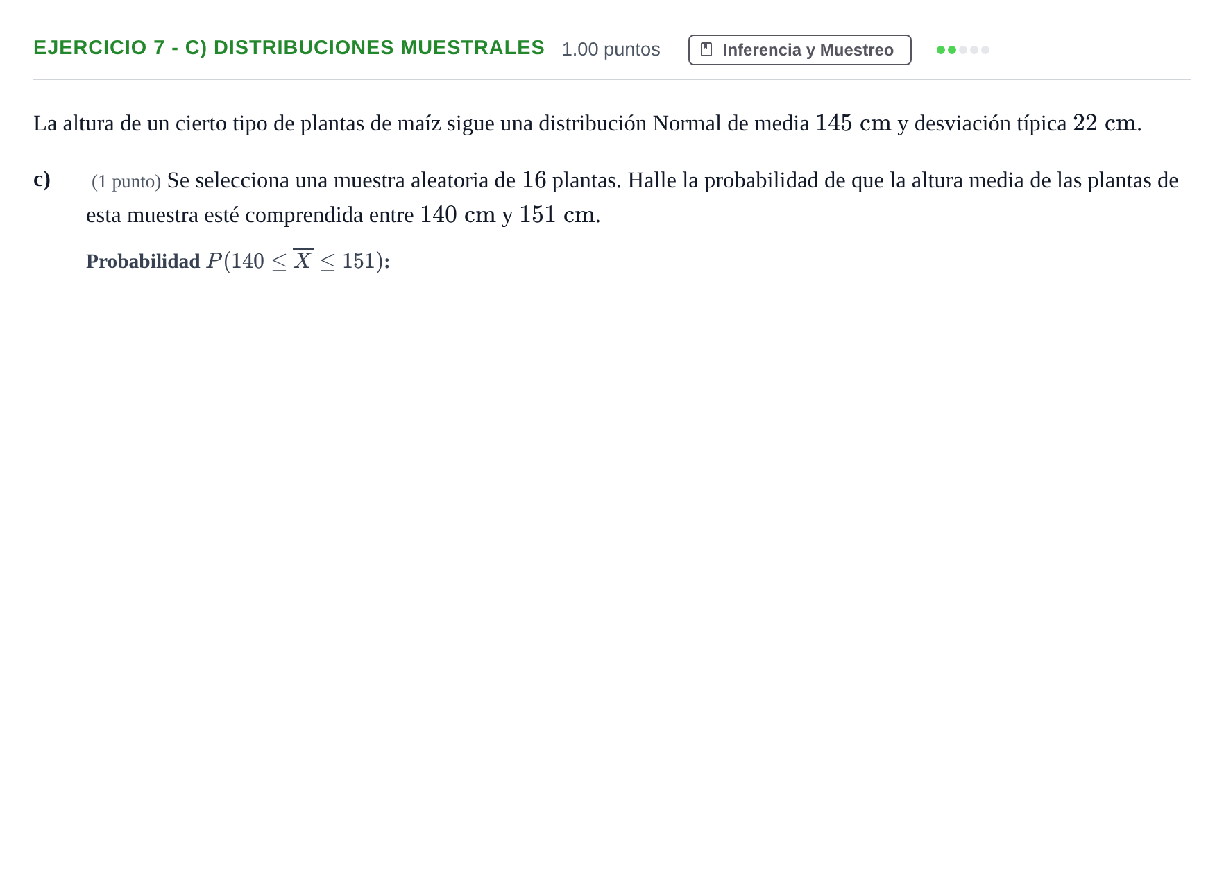 Enunciado: Ejercicio 7 - c) Distribuciones muestrales · Matemáticas aplicadas a las Ciencias Sociales II PAU Andalucía Extraordinaria Titular 2024