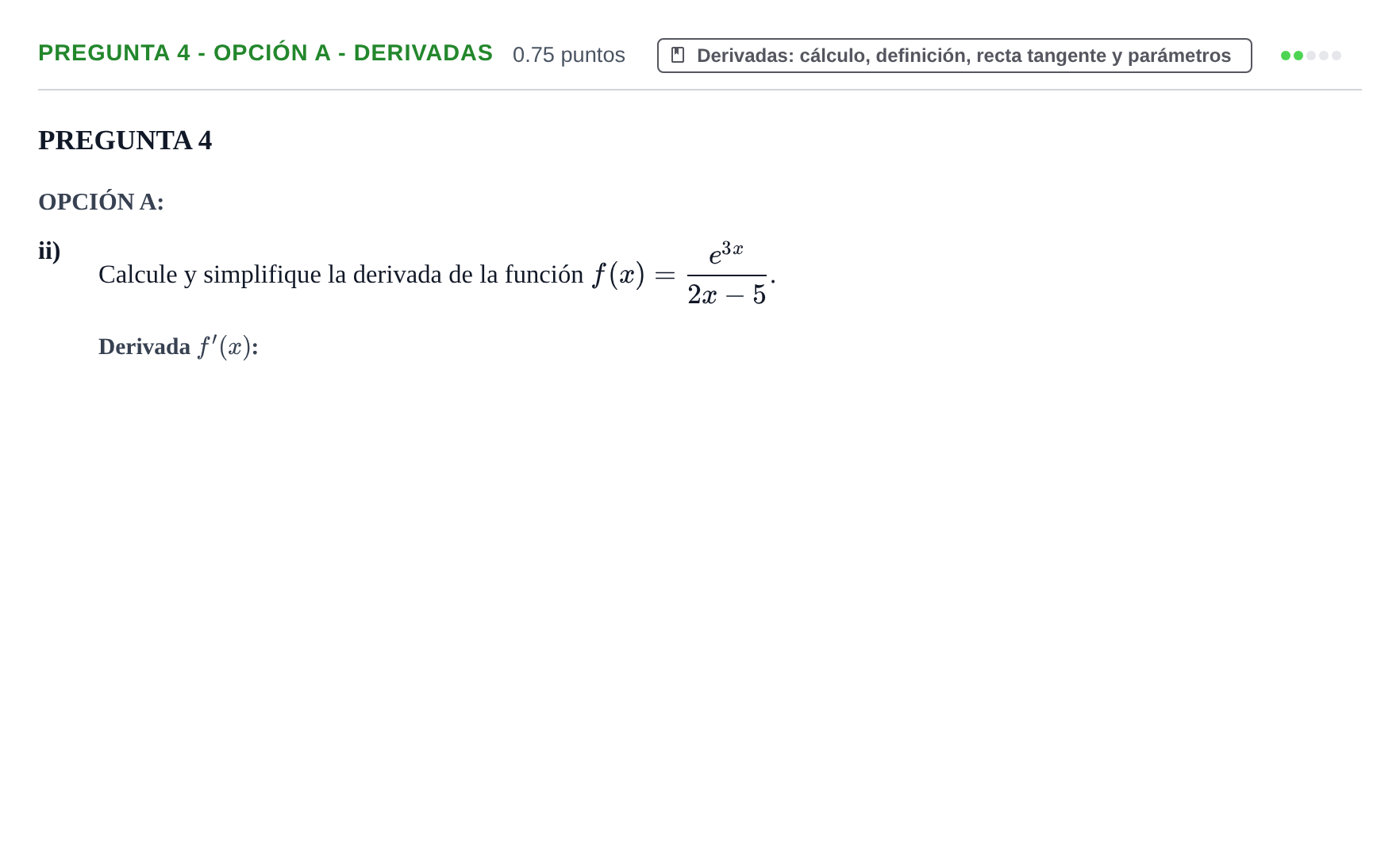 Enunciado: Pregunta 4 - Opción A - Derivadas · Matemáticas aplicadas a las Ciencias Sociales II PAU Navarra Extraordinaria 2025