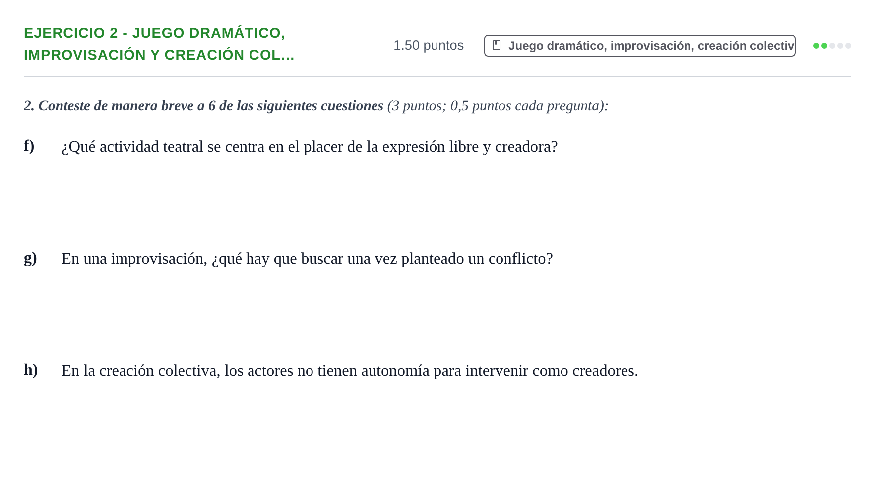 Enunciado: Ejercicio 2 - Juego dramático, improvisación y creación col… · Artes Escénicas PAU Navarra Extraordinaria 2023