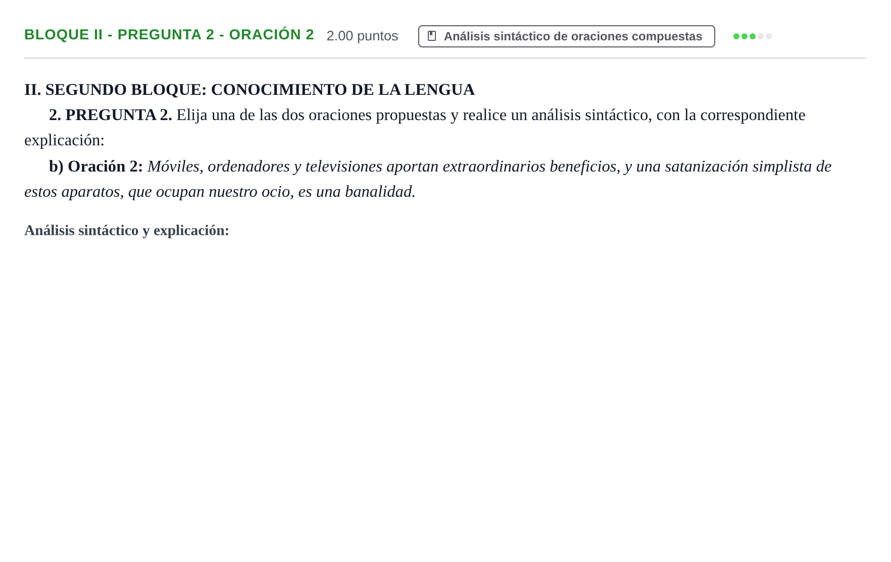 Enunciado: Bloque II - Pregunta 2 - Oración 2 · Lengua Castellana y Literatura II PAU Extremadura Extraordinaria 2022