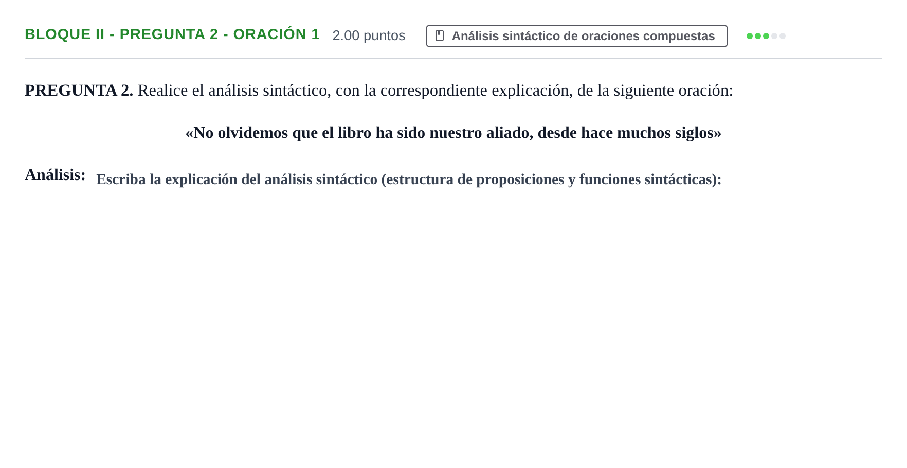 Enunciado: Bloque II - Pregunta 2 - Oración 1 · Lengua Castellana y Literatura II PAU Extremadura Ordinaria 2021