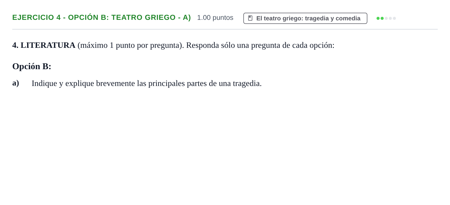 Enunciado: Ejercicio 4 - Opción B: Teatro griego - a) · Griego II PAU Asturias Extraordinaria 2022