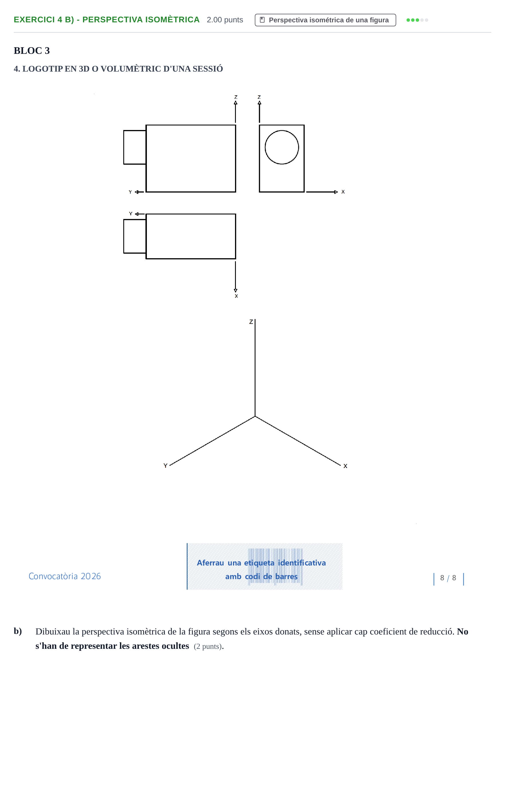 Enunciado: Ejercicio 4 b) - Perspectiva isomètrica · Dibujo Técnico Aplicado a las Artes Plásticas y al Diseño PAU Baleares Ordinaria 2026