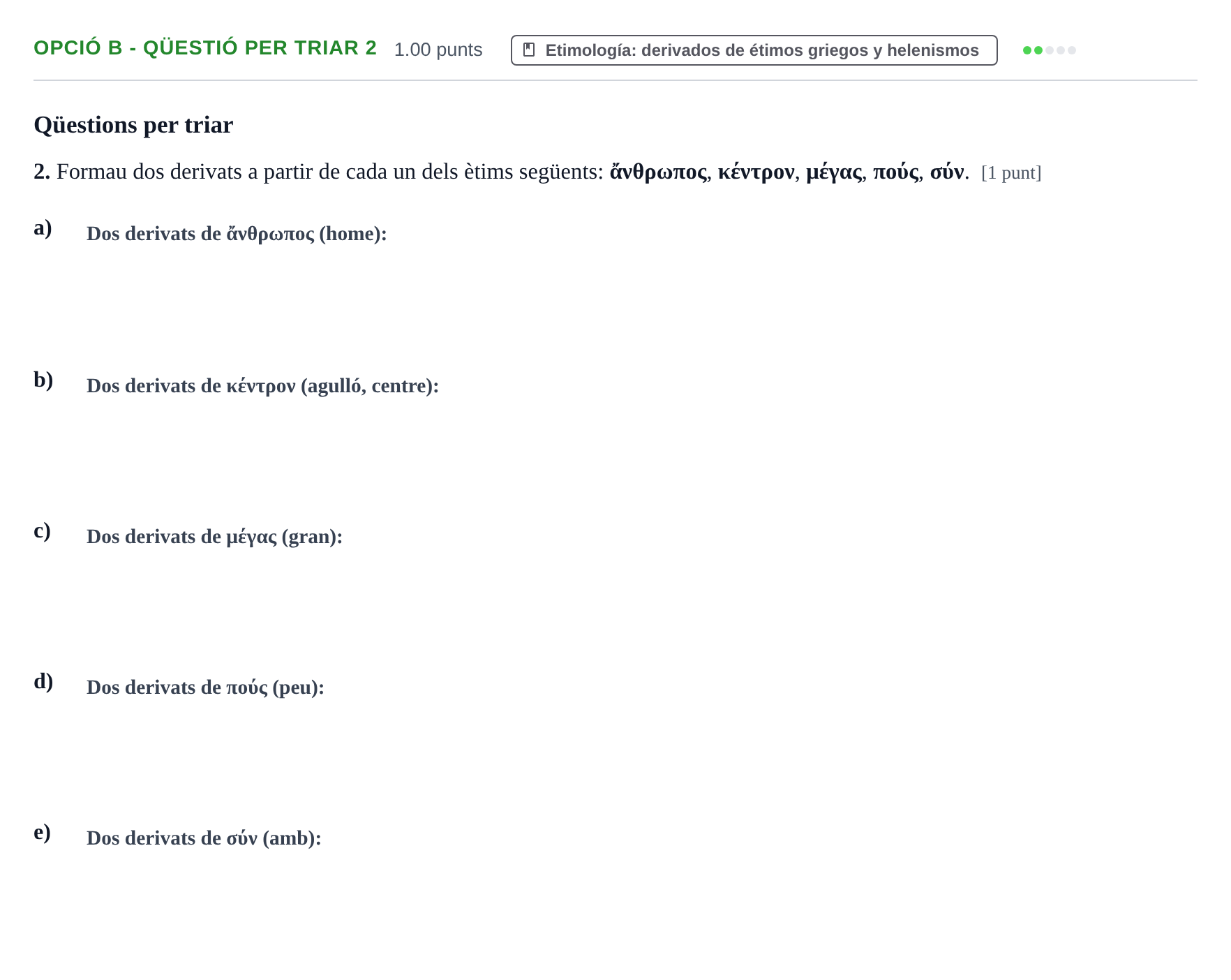 Enunciado: Ejercicio Opció B - Qüestió per triar 2 · Griego II PAU Baleares Ordinaria 2022