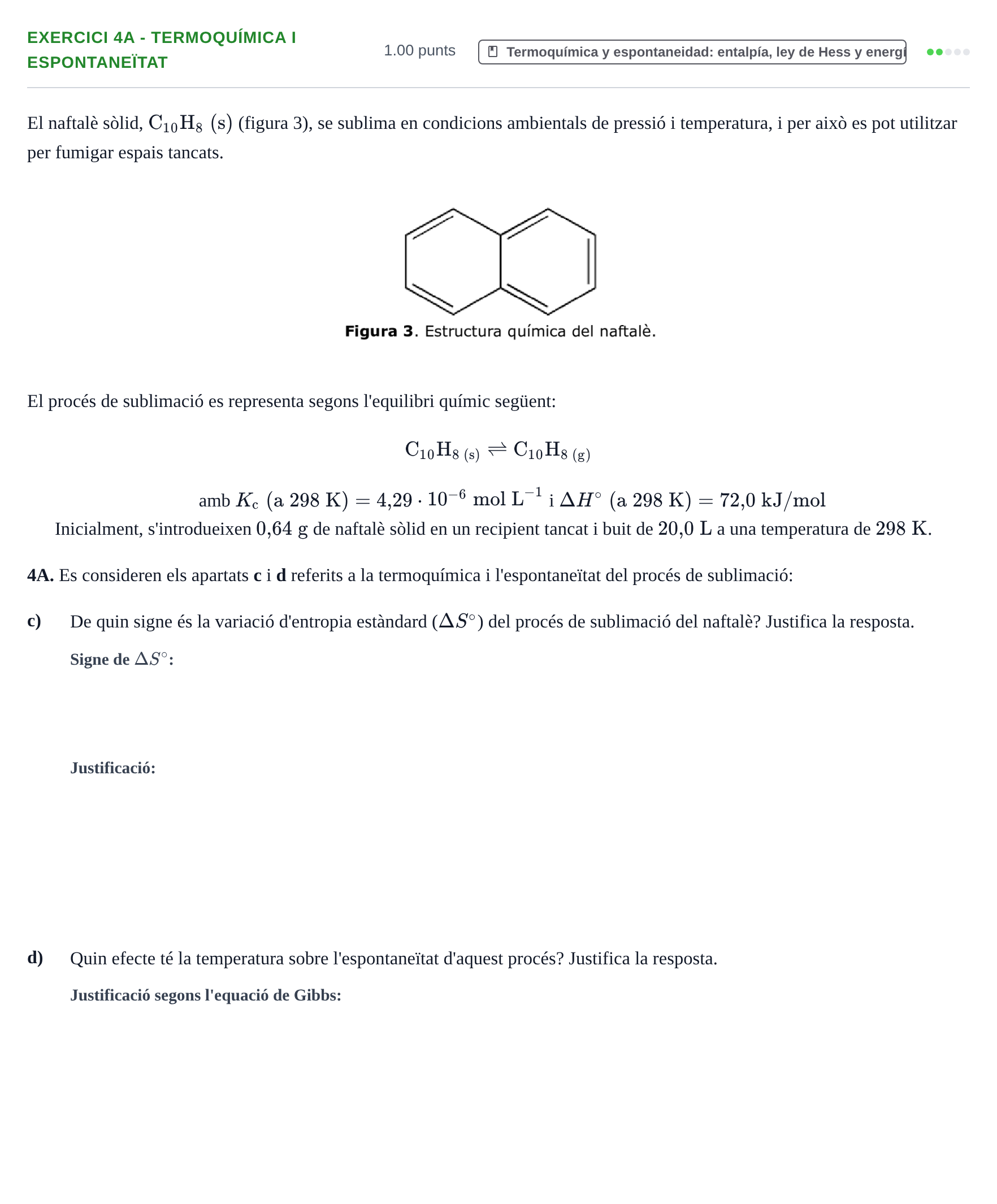 Enunciado: Ejercicio 4A - Termoquímica i espontaneïtat · Química PAU Baleares Extraordinaria 2021