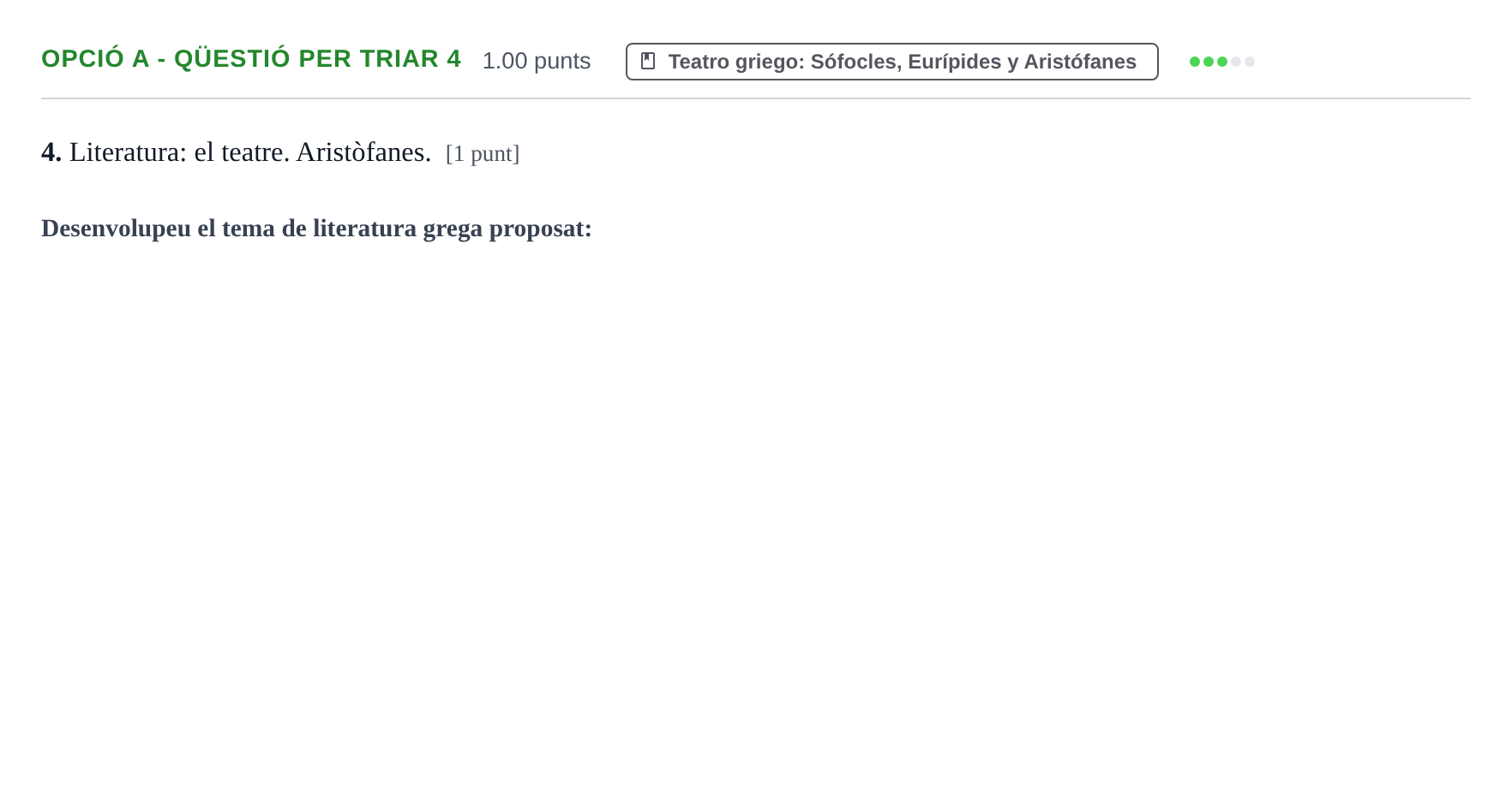 Enunciado: Ejercicio Opció A - Qüestió per triar 4 · Griego II PAU Baleares Extraordinaria 2021
