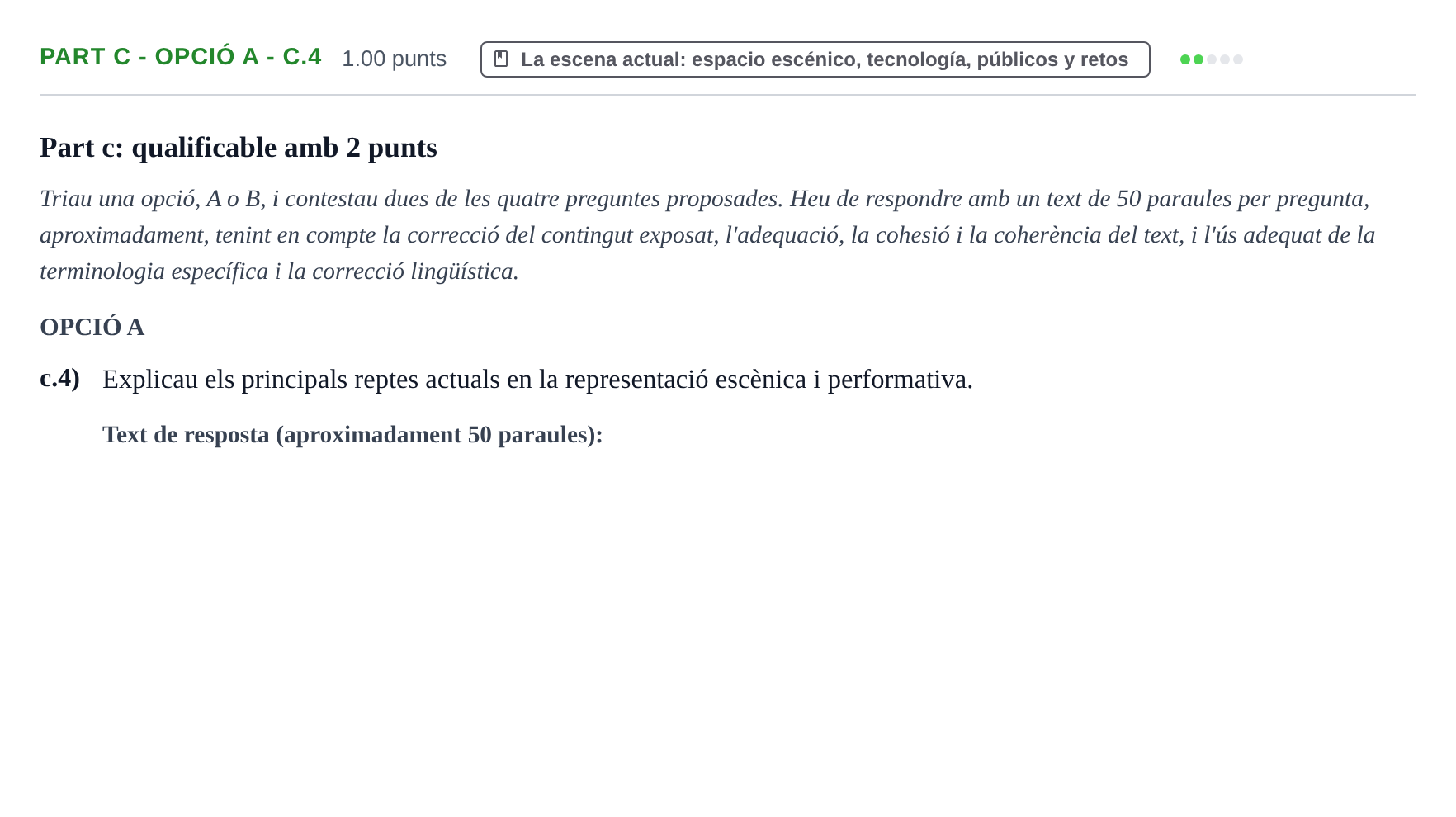 Enunciado: Part c - Opció A - c.4 · Artes Escénicas PAU Baleares Ordinaria 2024