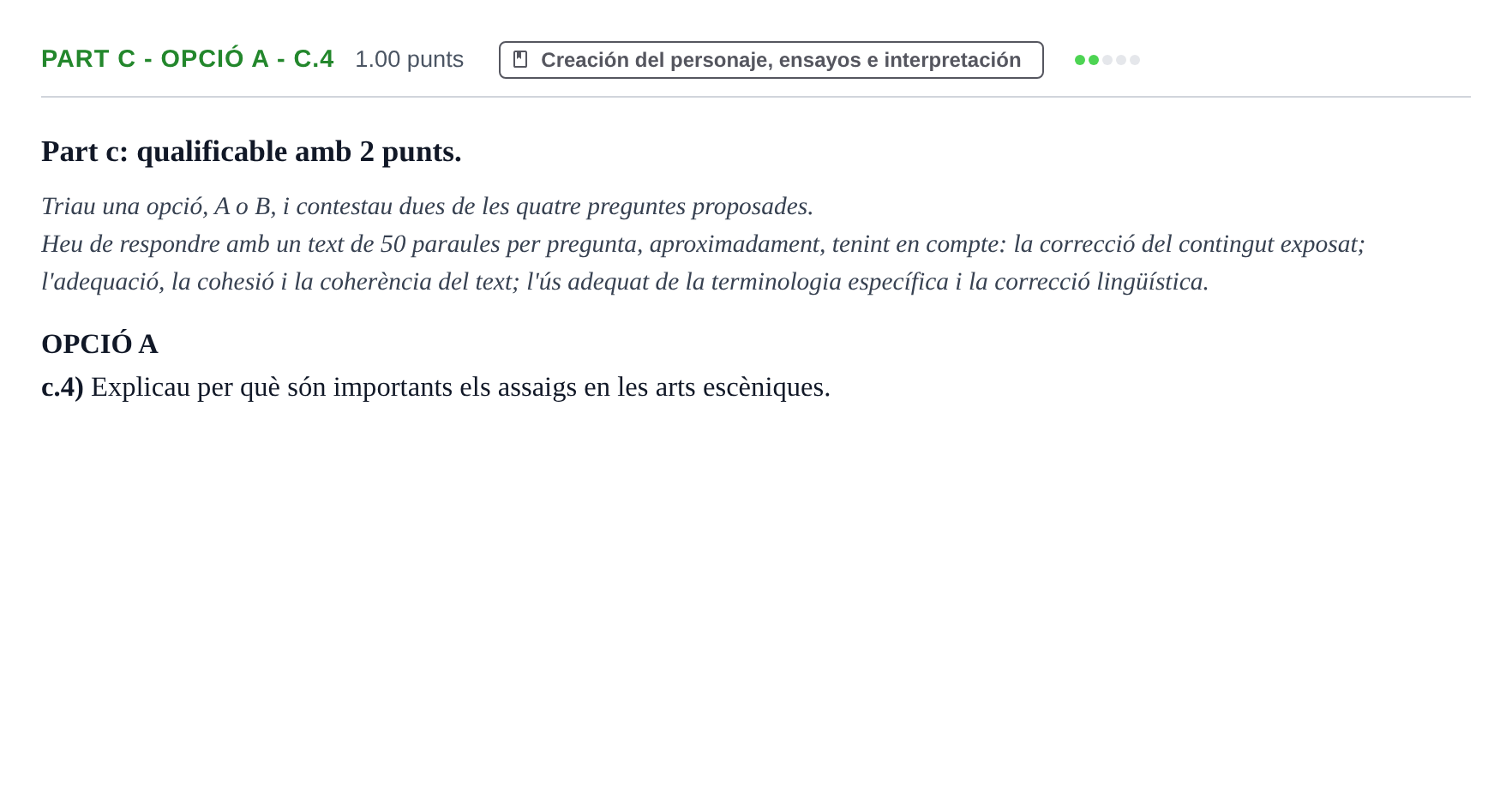 Enunciado: Part c - Opció A - c.4 · Artes Escénicas PAU Baleares Extraordinaria 2024