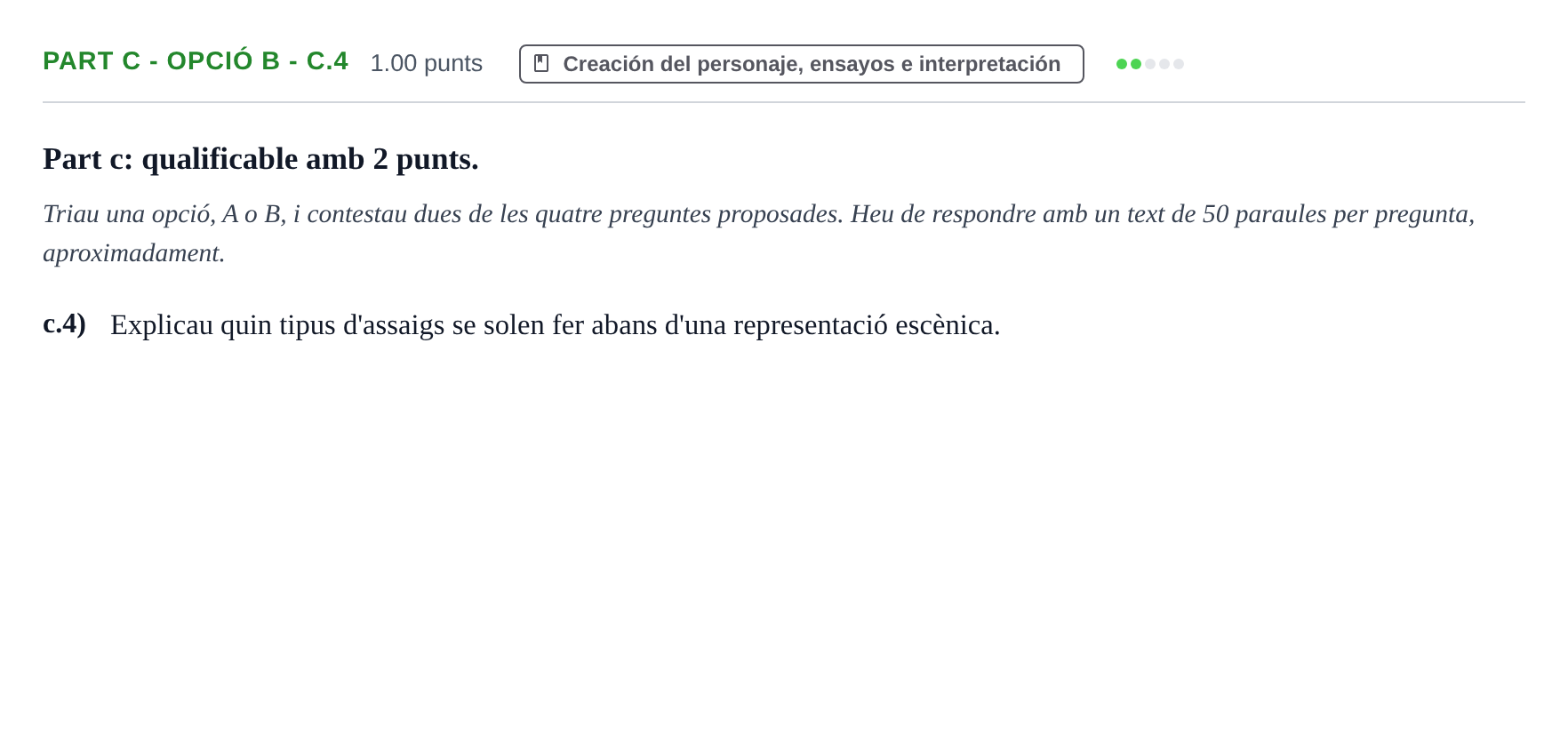 Enunciado: Part c - Opció B - c.4 · Artes Escénicas PAU Baleares Extraordinaria 2024