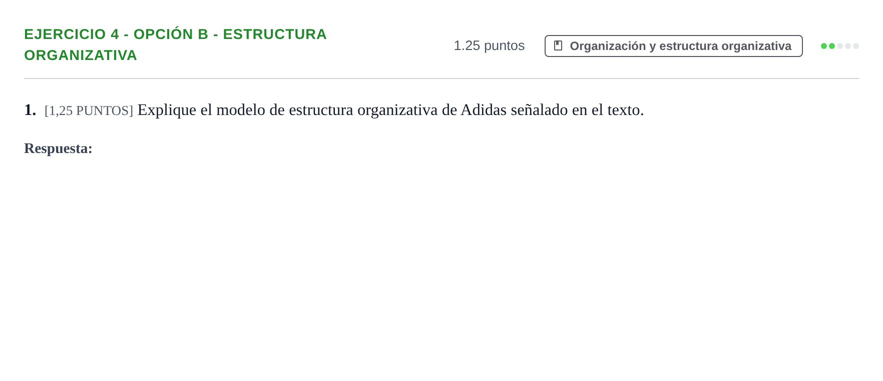 Enunciado: Ejercicio 4 - Opción B - Estructura organizativa · Empresa y Diseño de Modelos de Negocio PAU Cantabria Ordinaria 2021
