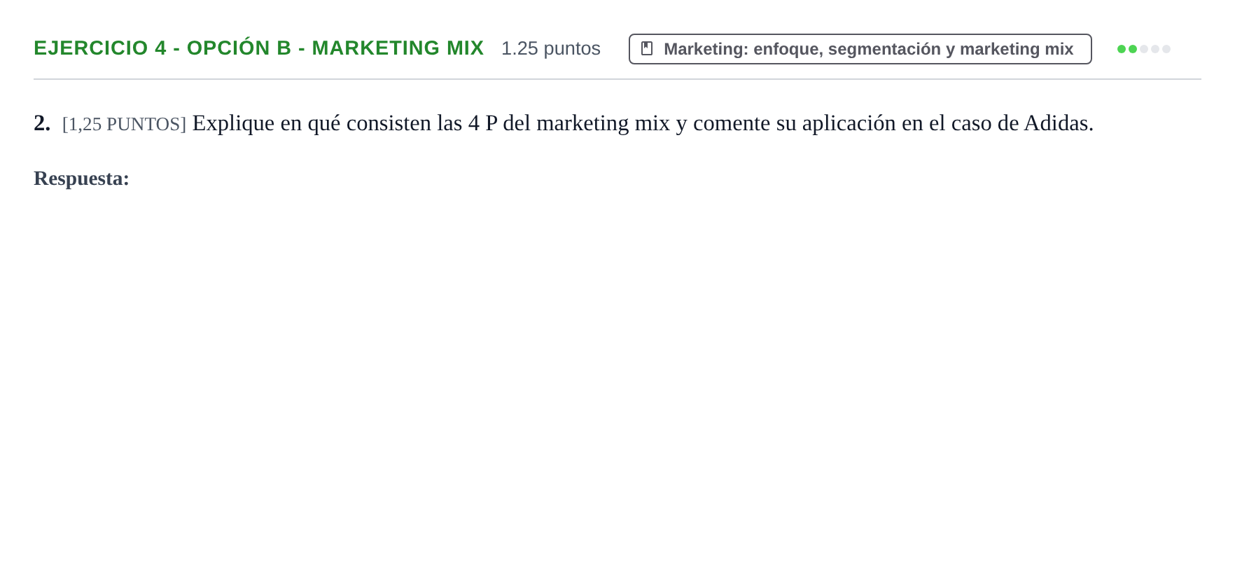 Enunciado: Ejercicio 4 - Opción B - Marketing mix · Empresa y Diseño de Modelos de Negocio PAU Cantabria Ordinaria 2021