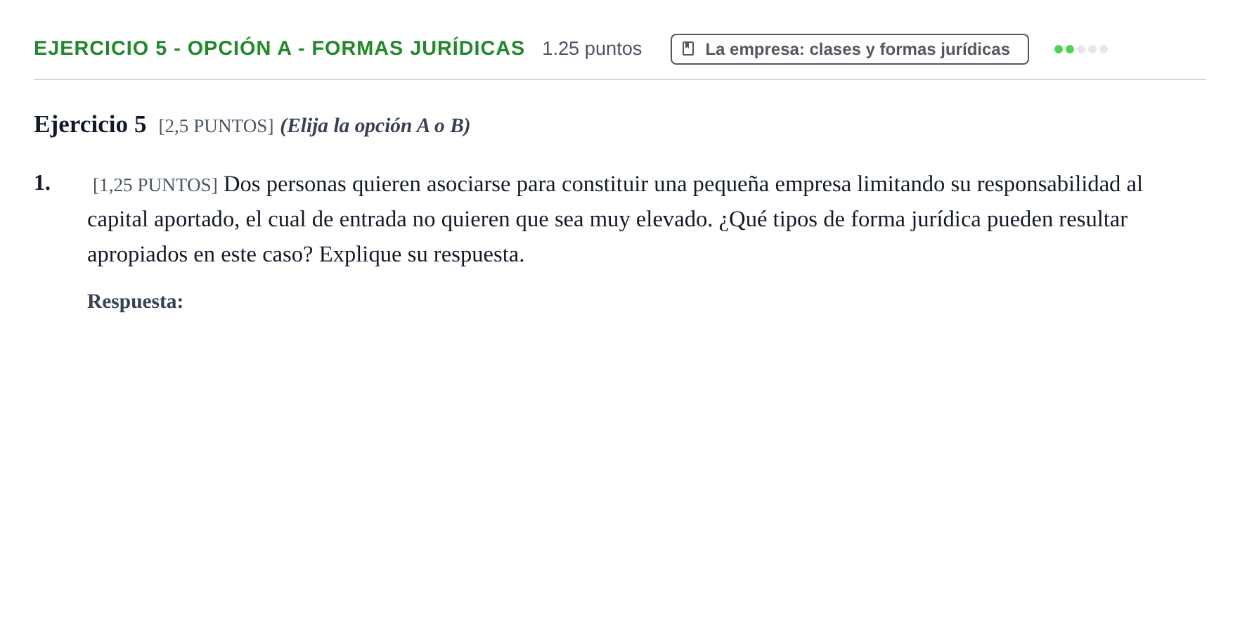 Enunciado: Ejercicio 5 - Opción A - Formas jurídicas · Empresa y Diseño de Modelos de Negocio PAU Cantabria Ordinaria 2021
