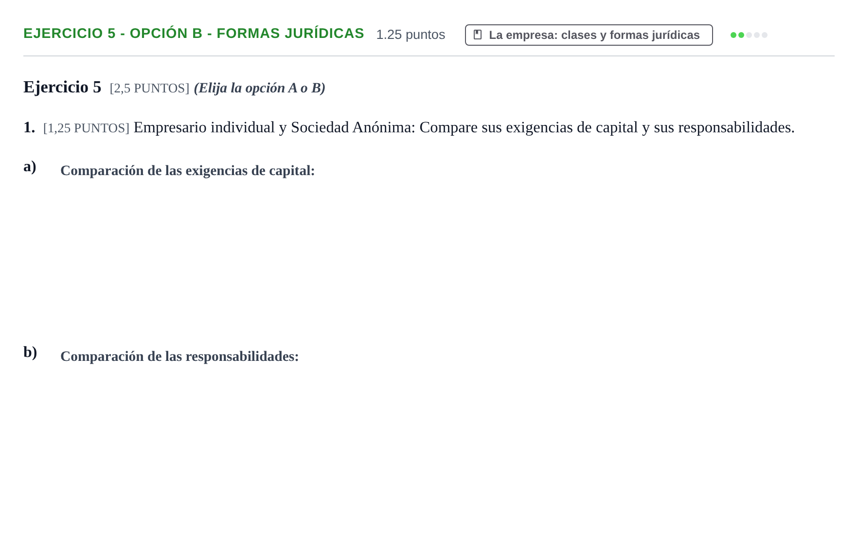 Enunciado: Ejercicio 5 - Opción B - Formas jurídicas · Empresa y Diseño de Modelos de Negocio PAU Cantabria Ordinaria 2021